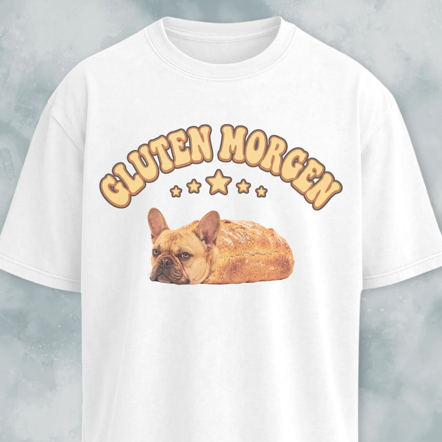 Gluten Morgen Bread Frenchie T-Shirt