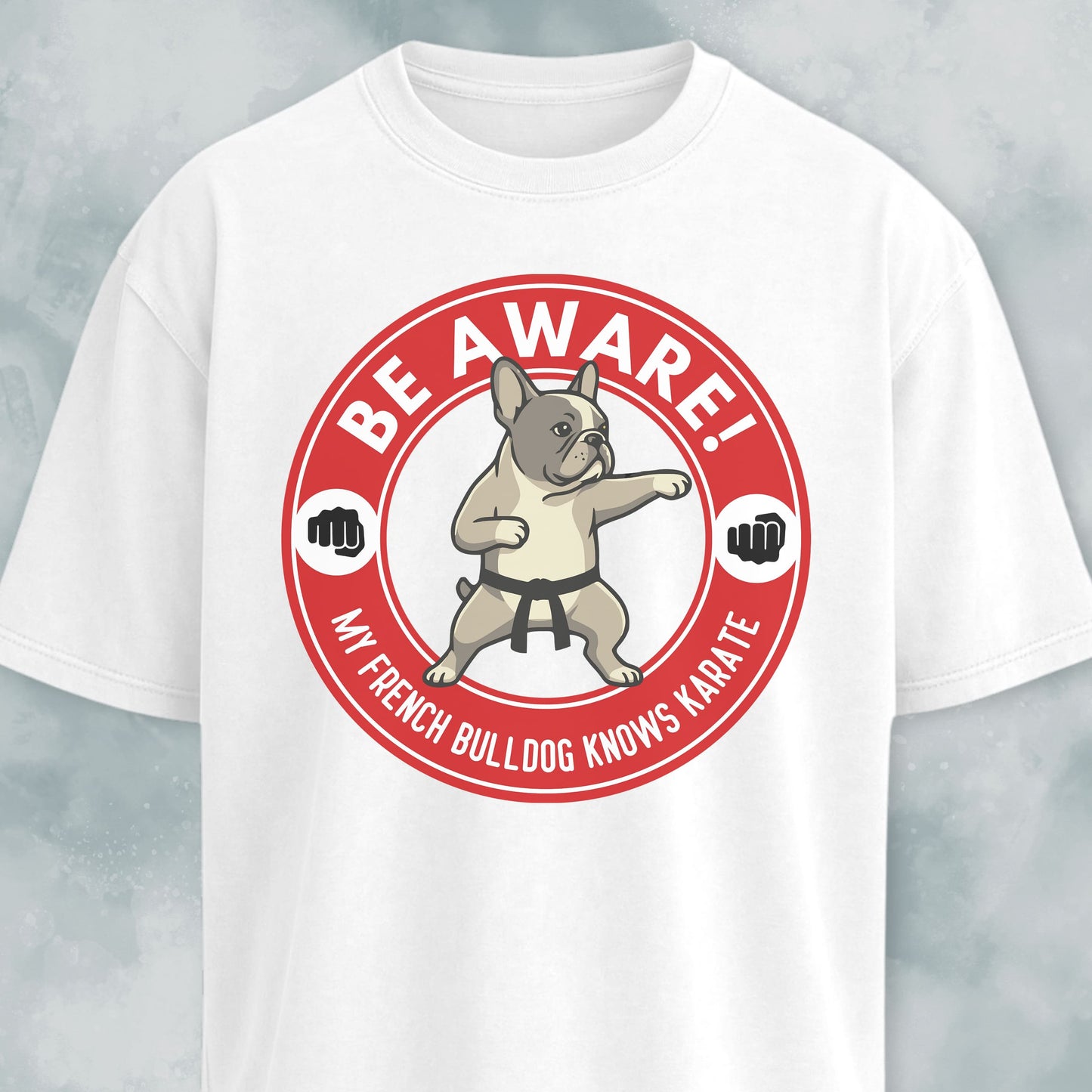 My French Bulldog Knows Karate T-Shirt