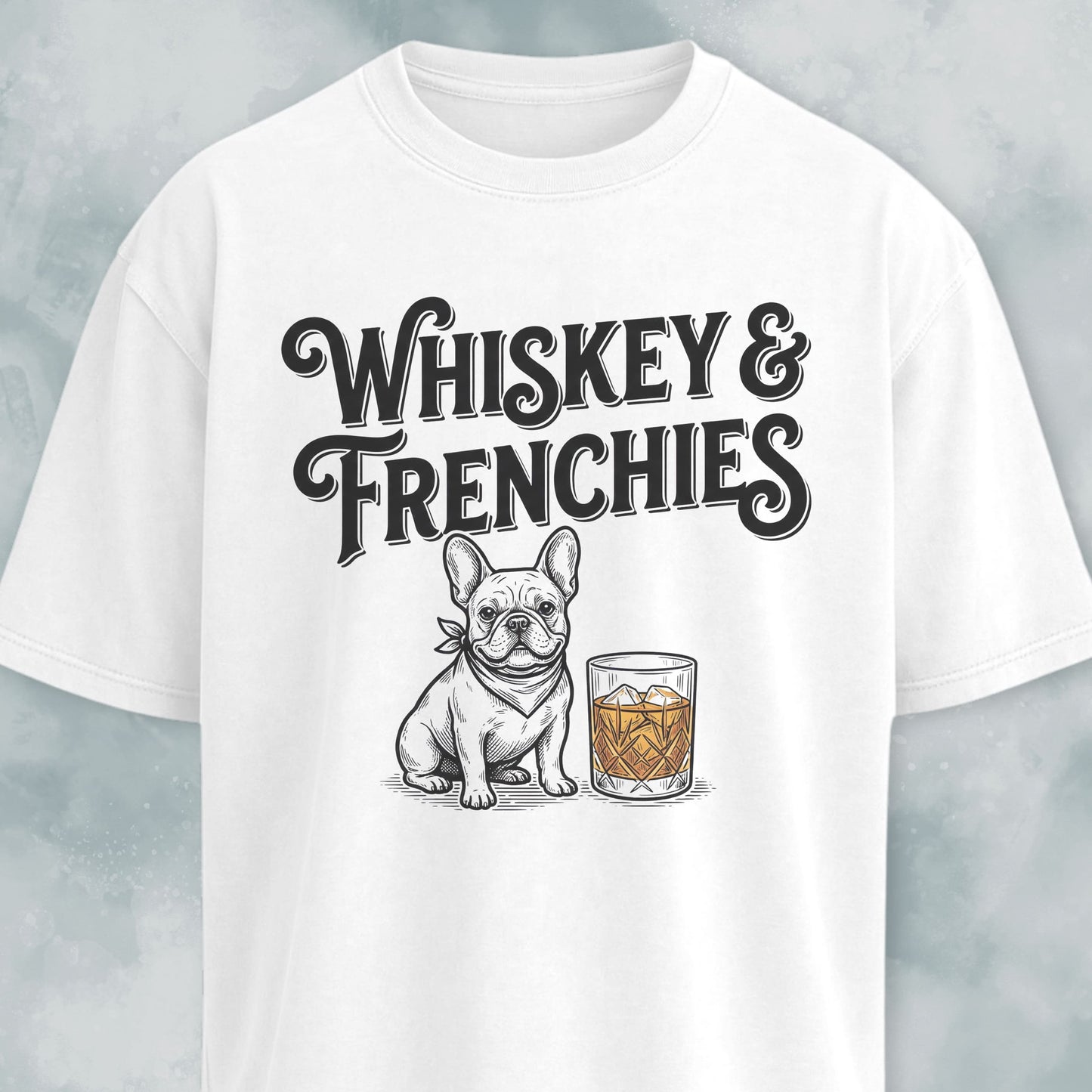 Whiskey & Frenchies T-Shirt
