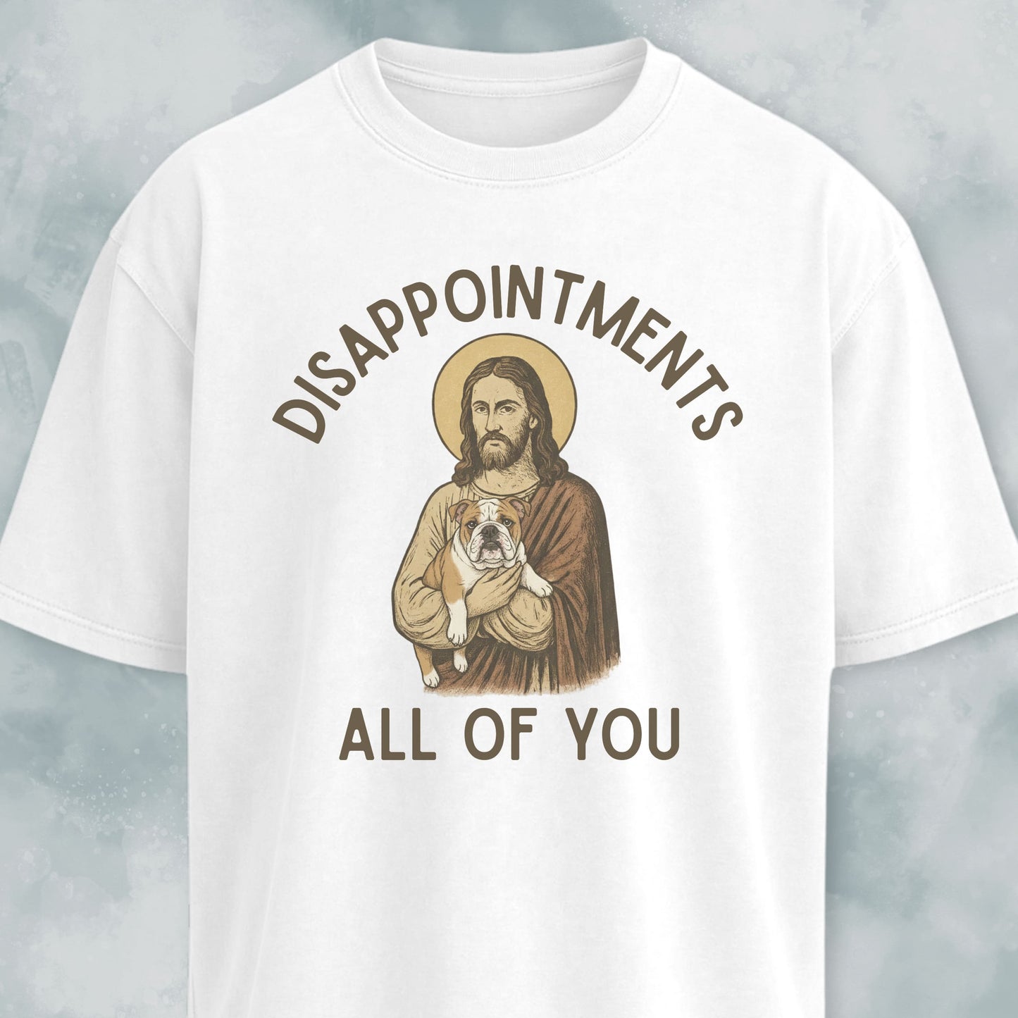 Disappointed Jesus English Bulldog Edition T-Shirt