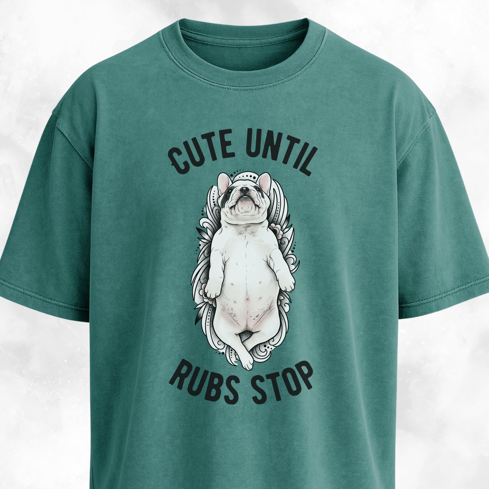 Cute Until Rubs Stop French Bulldog T-Shirt