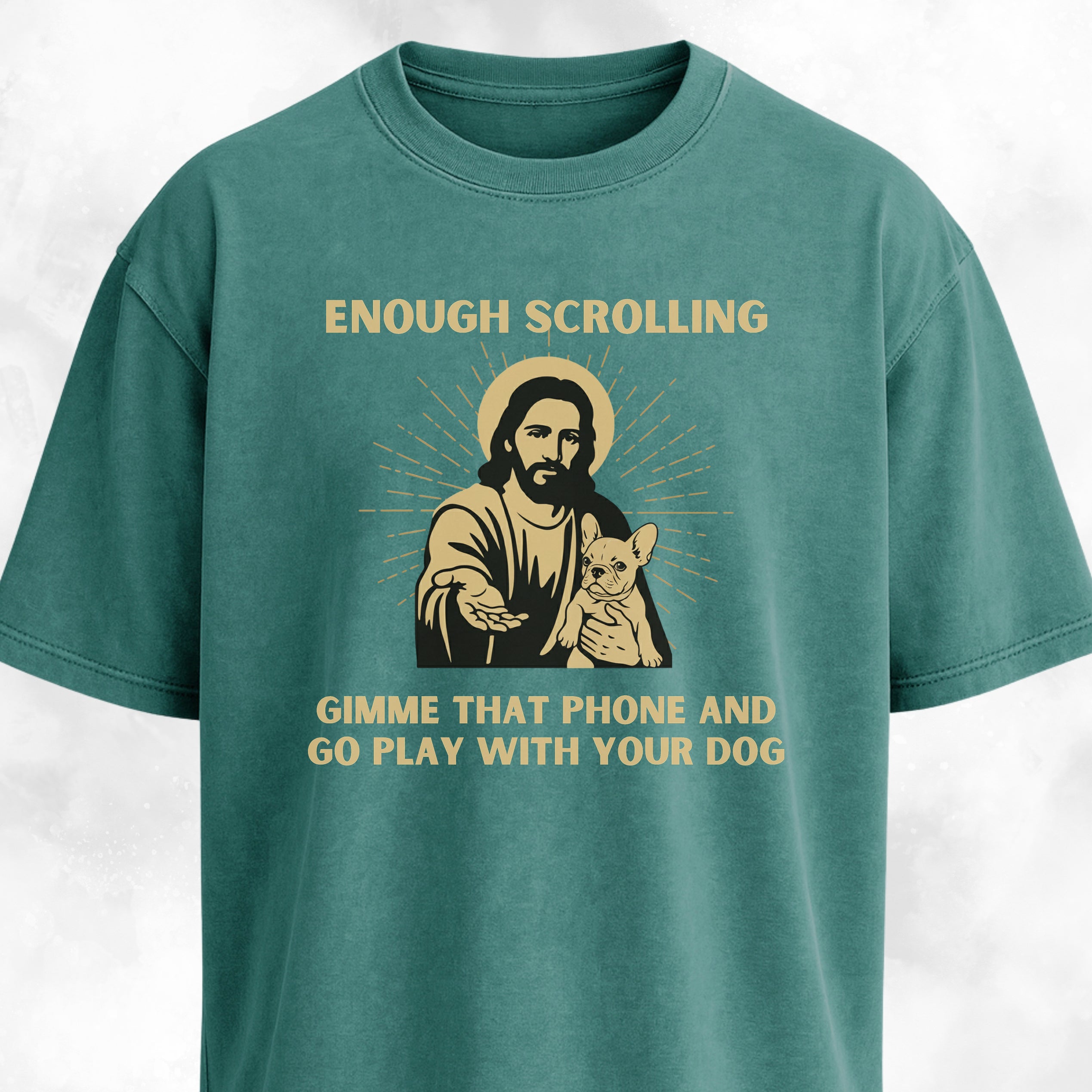 Enough Scrolling Jesus Advice Frenchie Edition T-Shirt