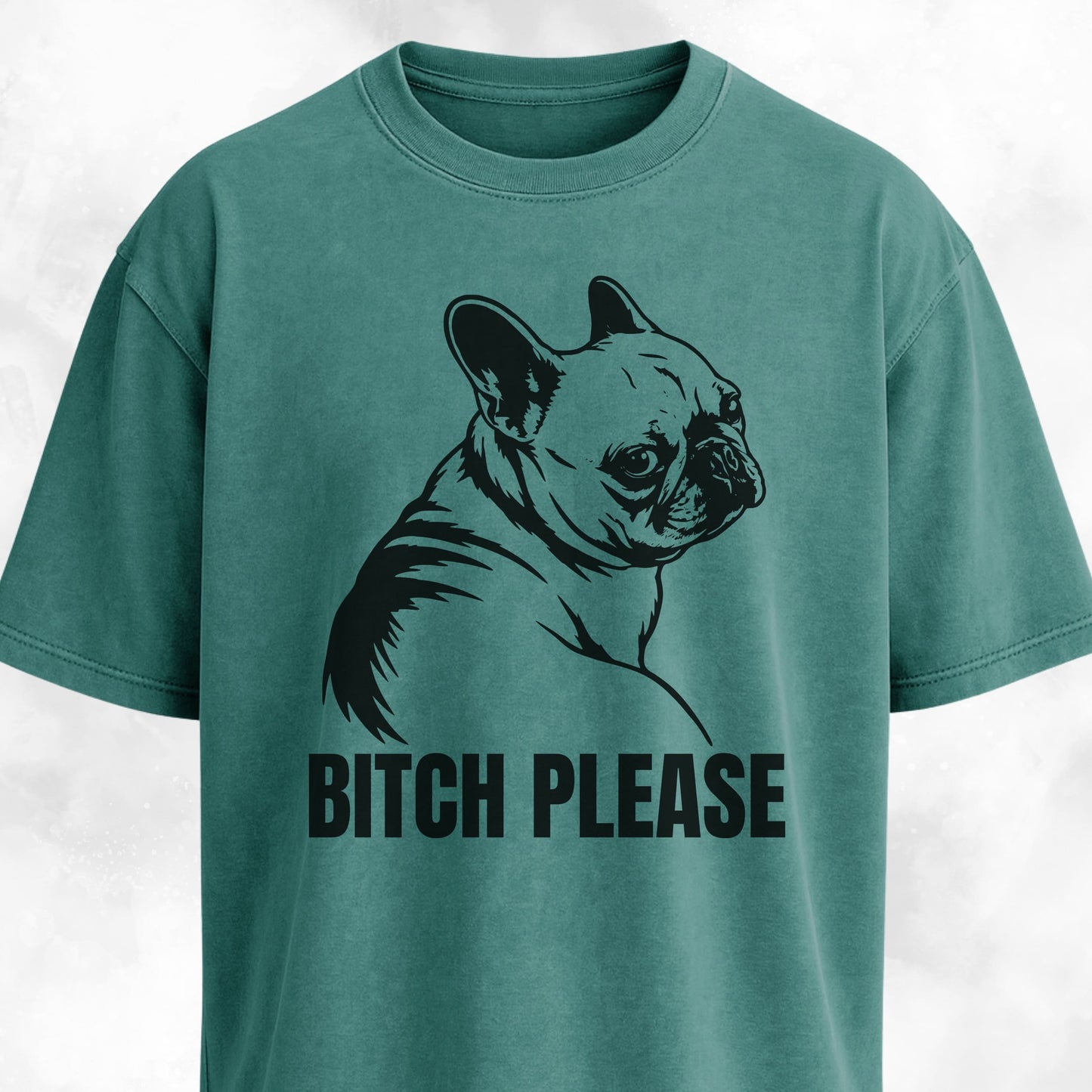 Bitch Please Frenchie T-Shirt