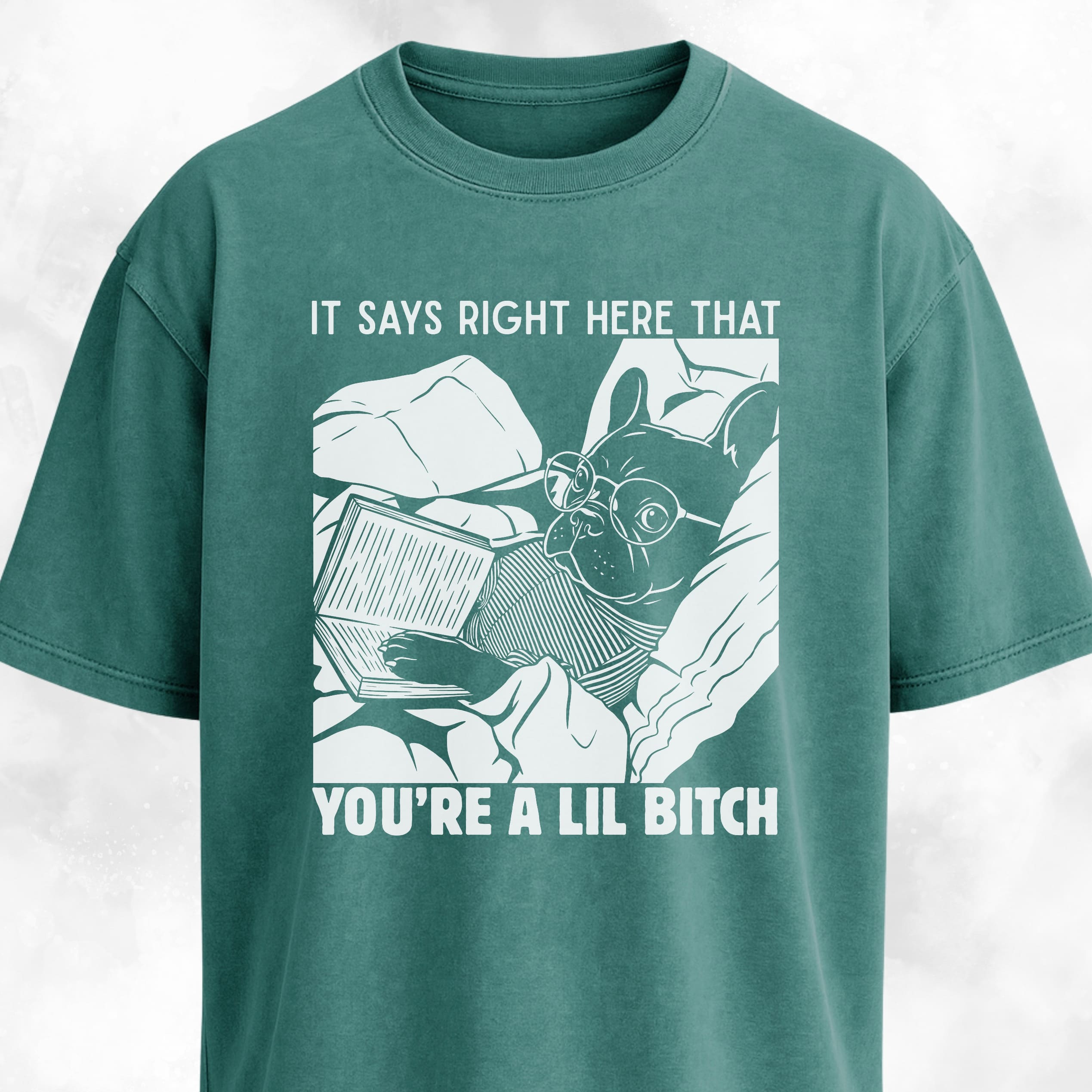 You're A Lil Bitch French Bulldog T-Shirt