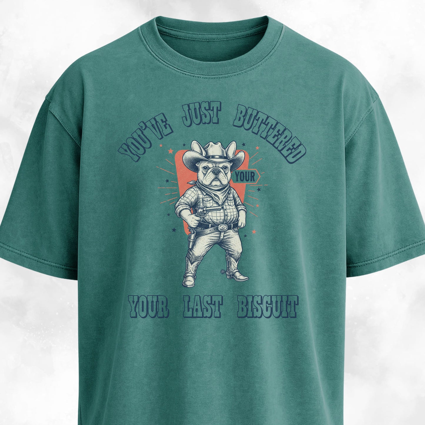 You've Just Buttered Your Last Biscuit Frenchie T-Shirt