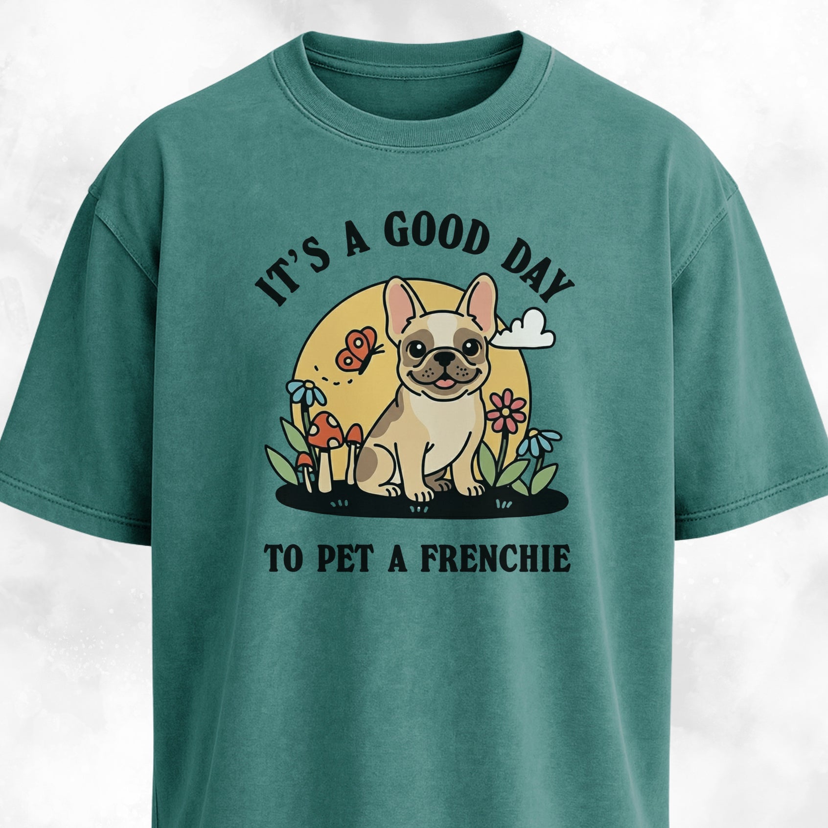It's A Good Day To Pet A Frenchie T-Shirt