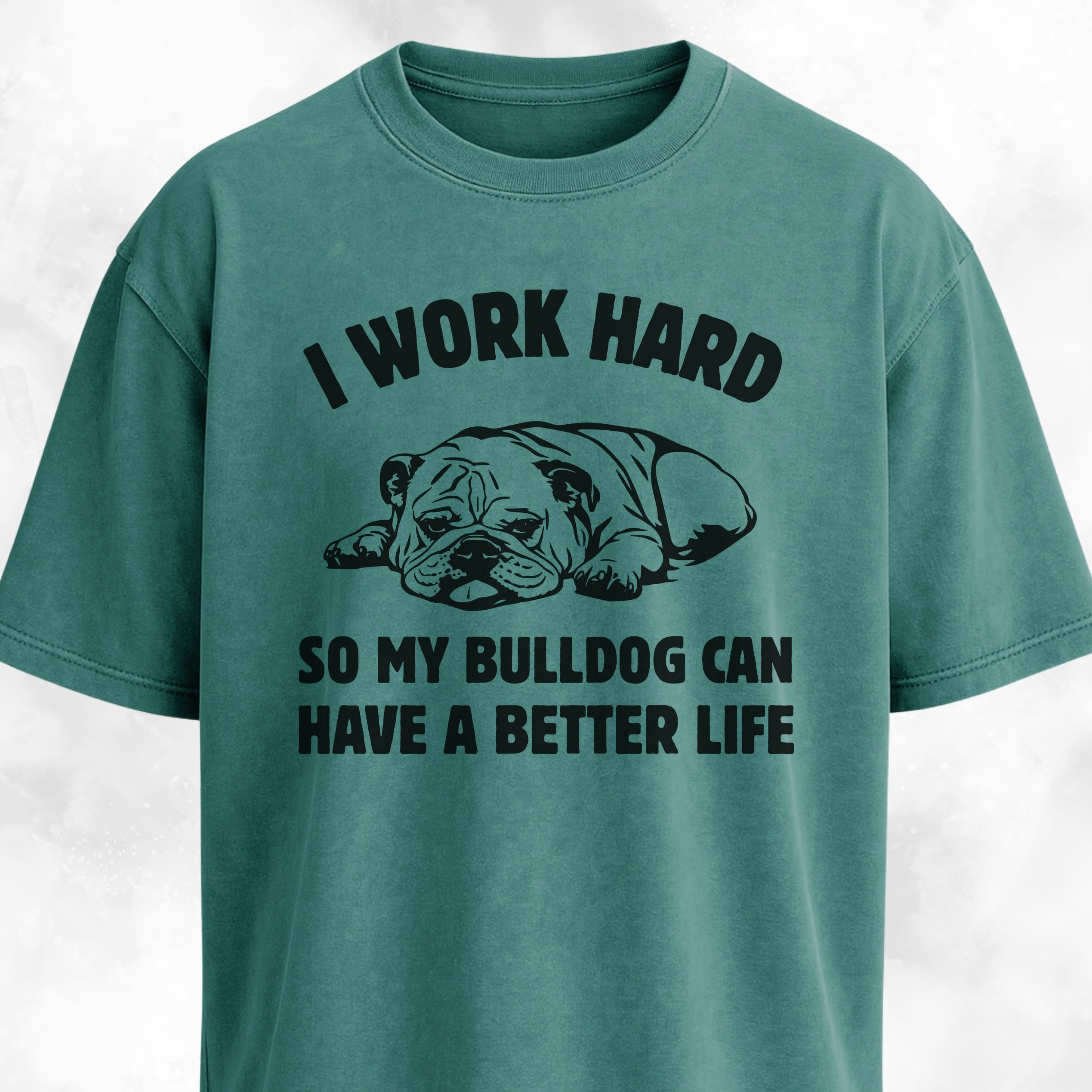 I Work Hard Bulldog Edition T-Shirt