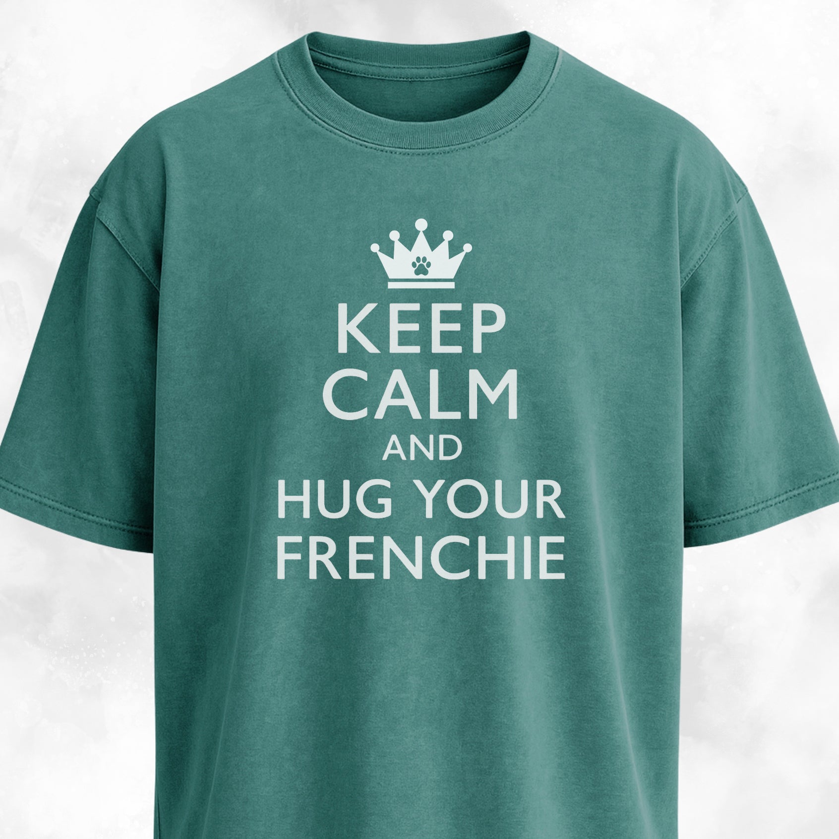 Keep Calm And Hug Your Frenchie T-Shirt