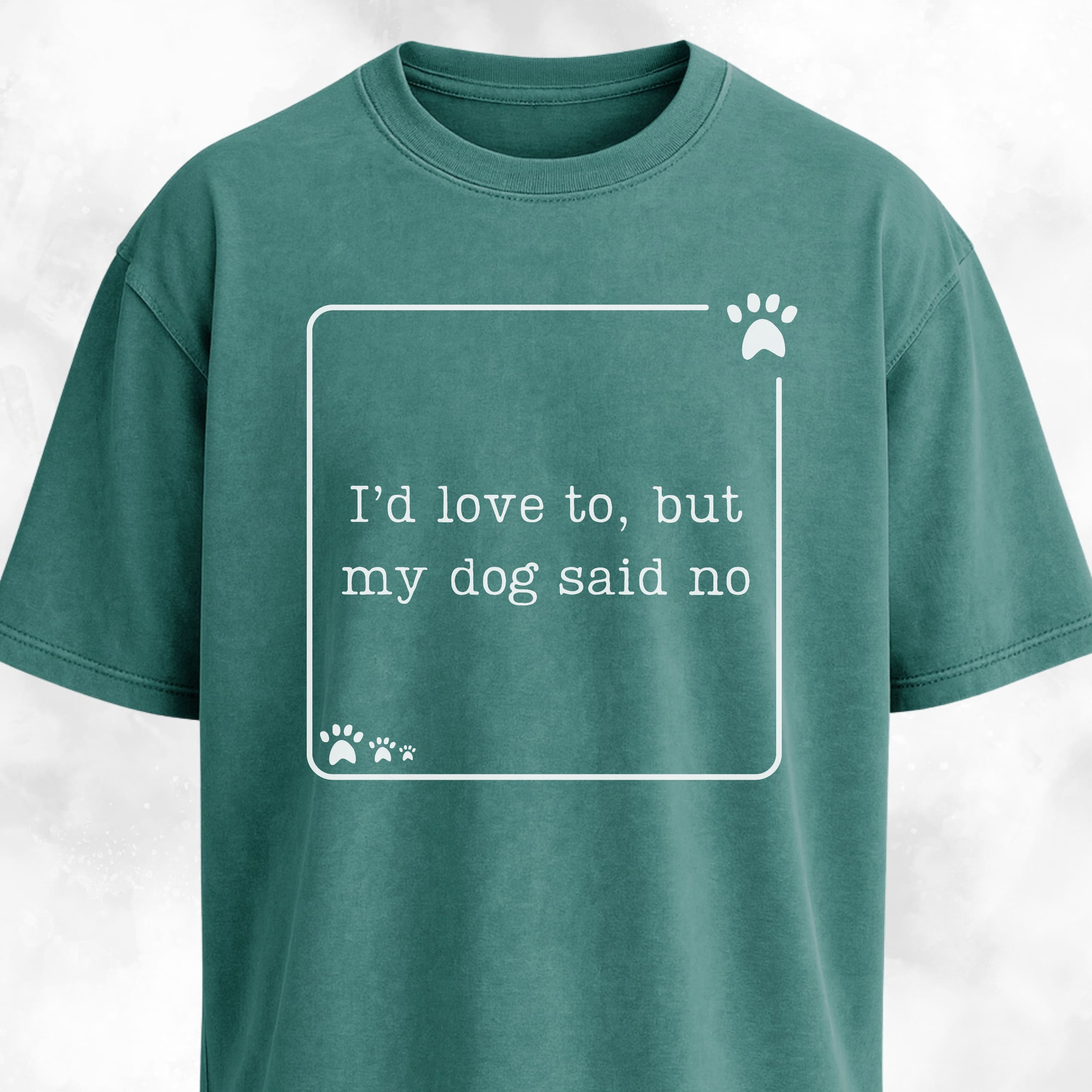 My Dog Said No Funny T-Shirt