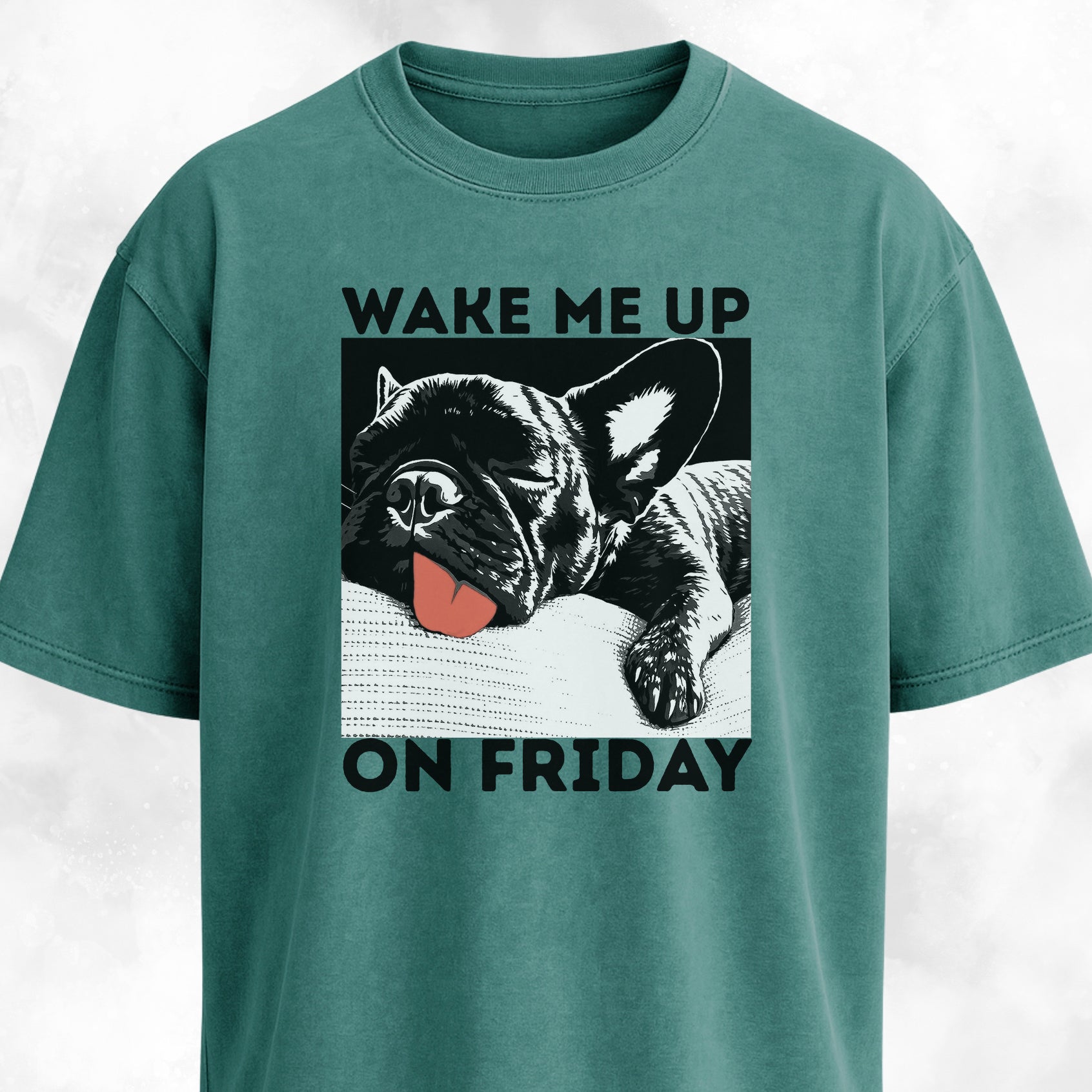 Wake Me Up On Friday Frenchie T-Shirt