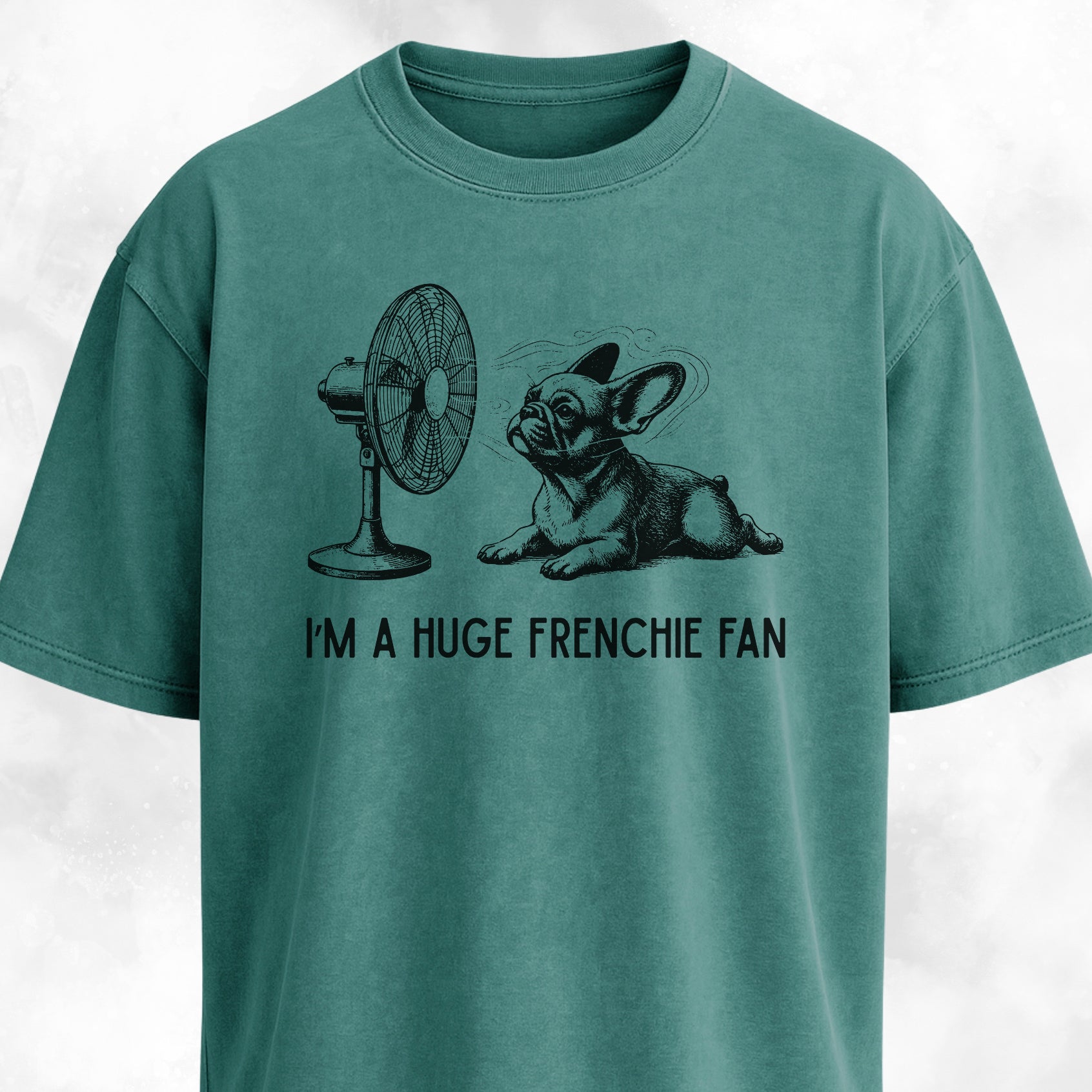 I'm A Huge Frenchie Fan T-Shirt