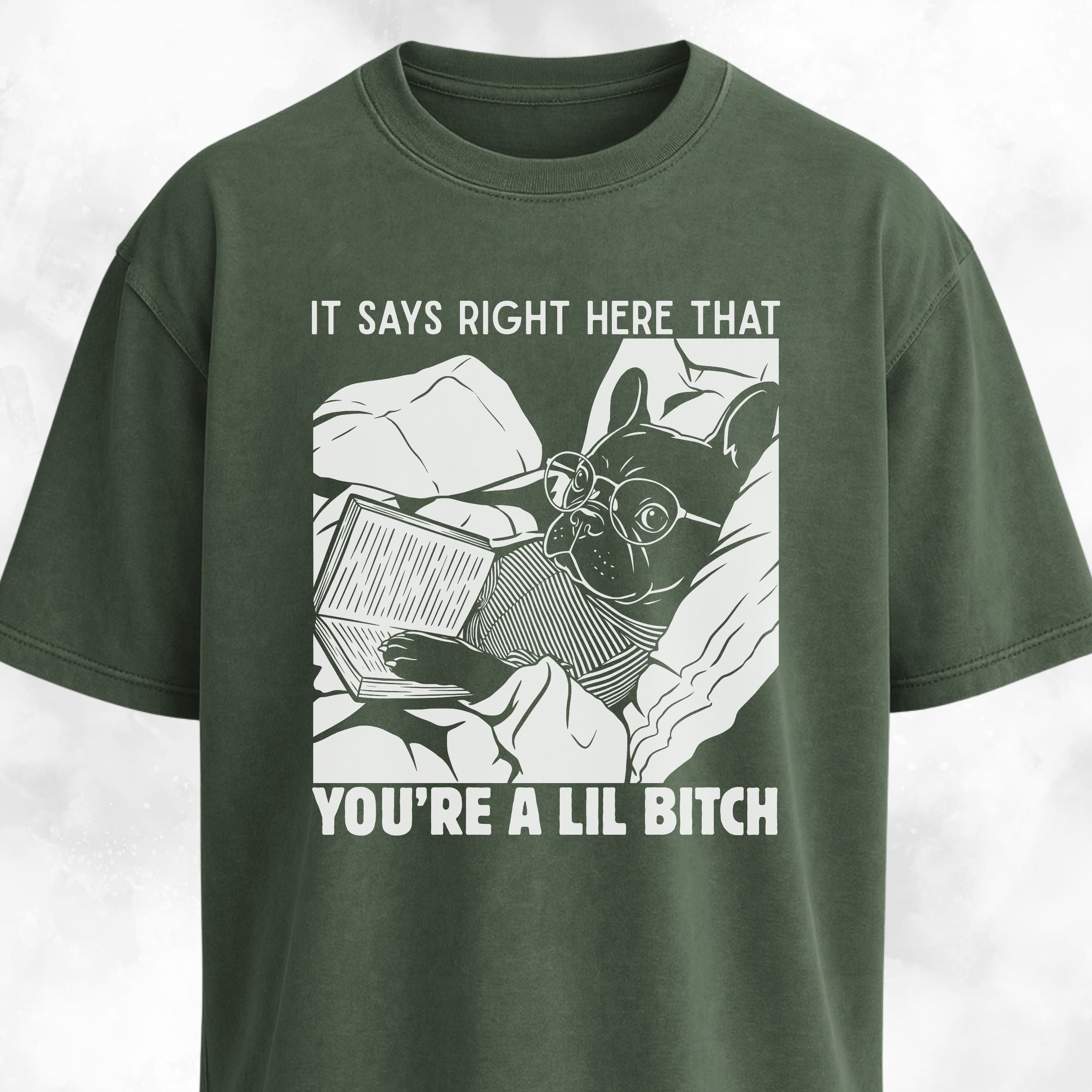You're A Lil Bitch French Bulldog T-Shirt