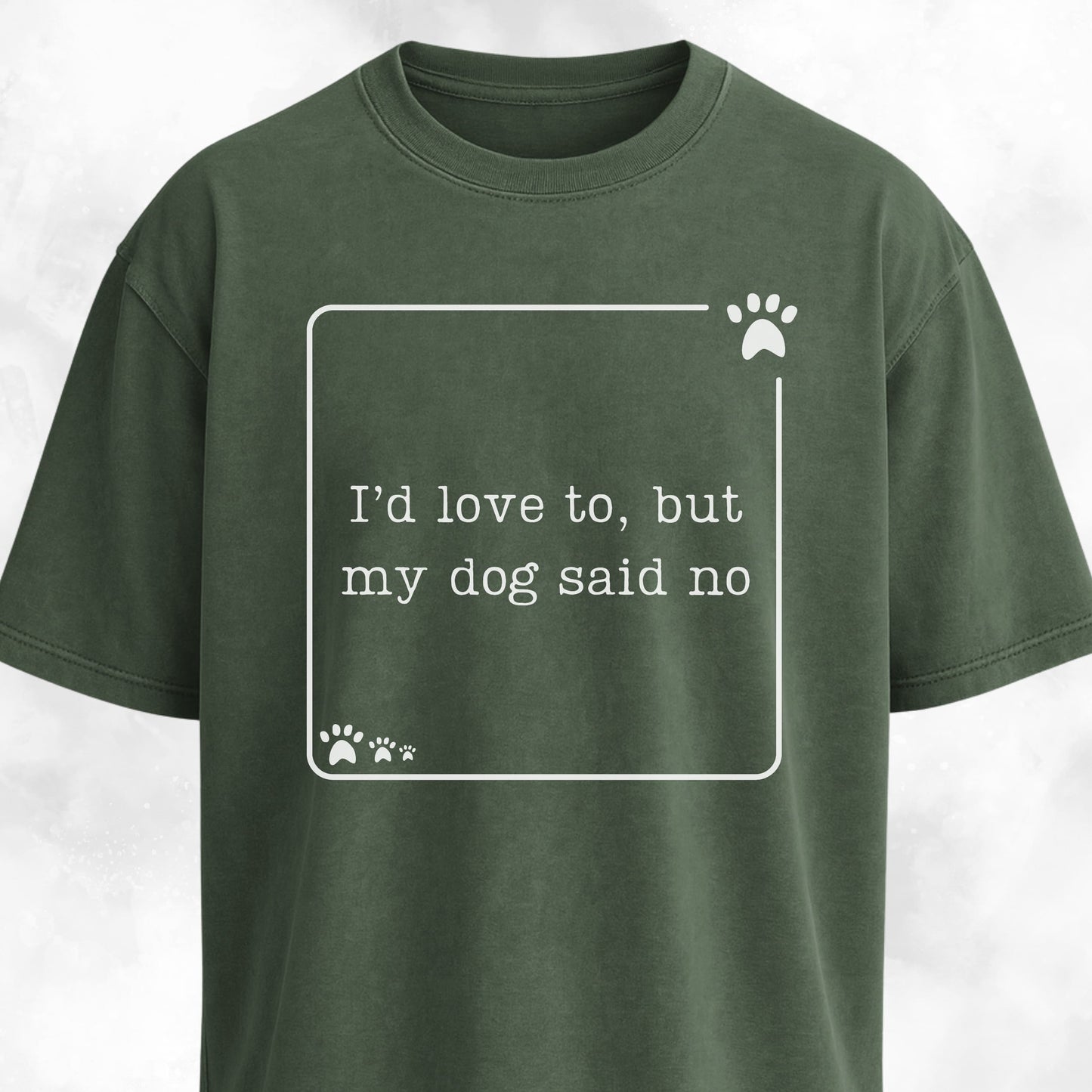 My Dog Said No Funny T-Shirt