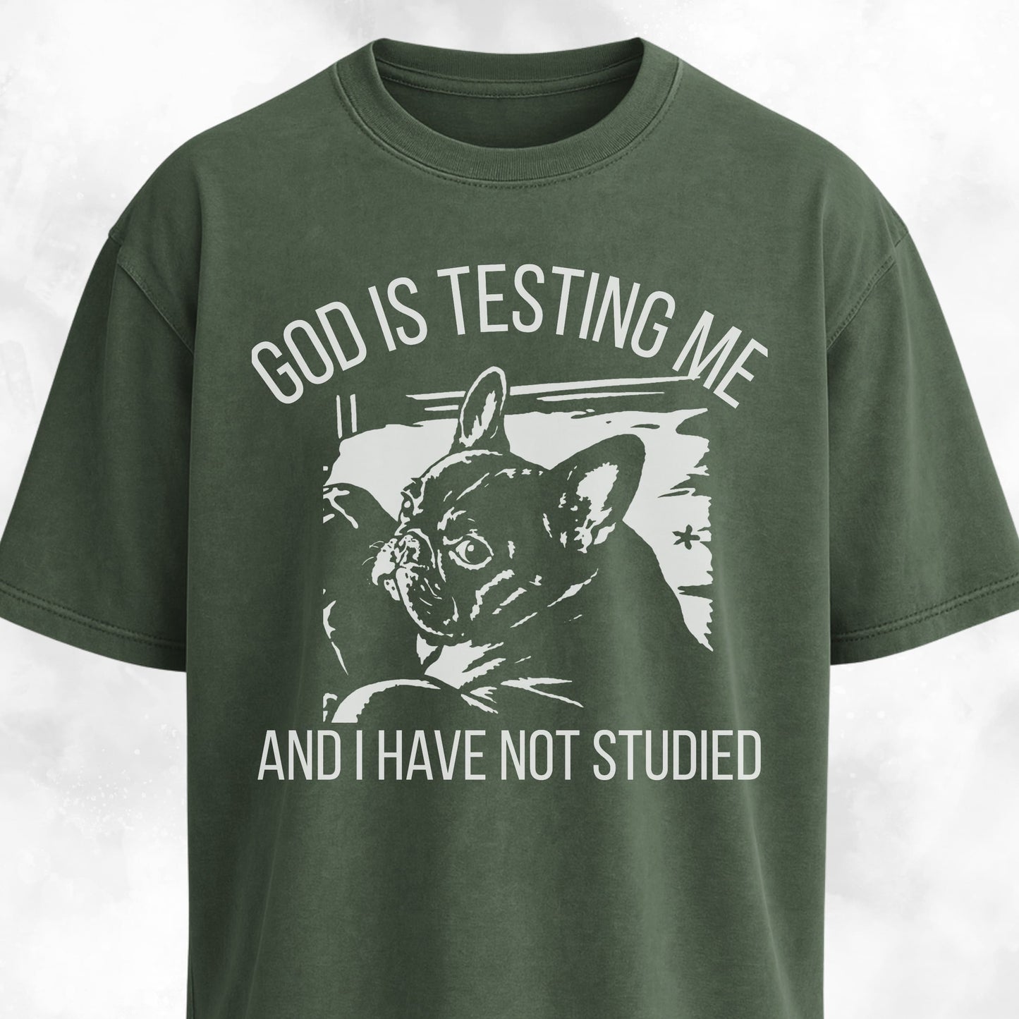 God Is Testing Me Frenchie T-Shirt