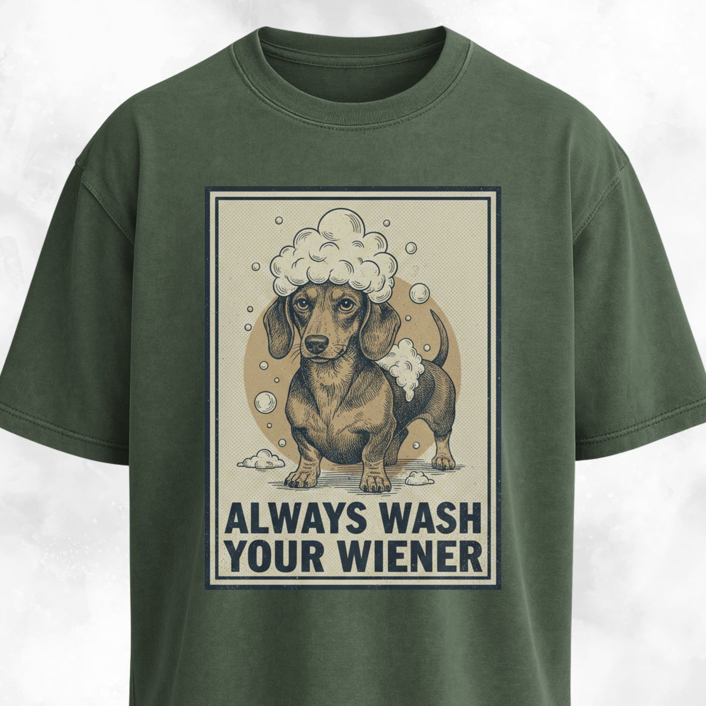 Always Wash Your Wiener T-Shirt