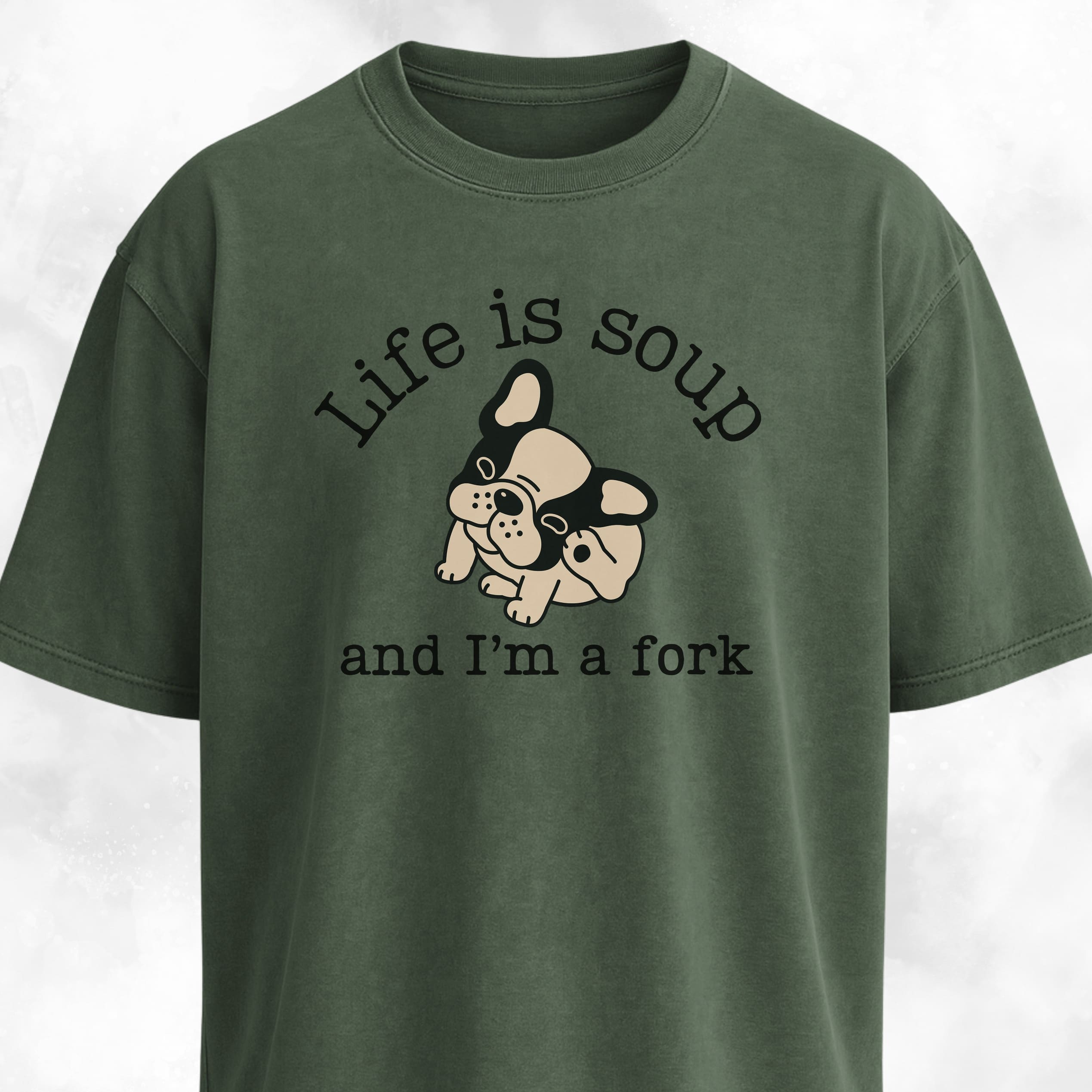 Life Is Soup Frenchie T-Shirt