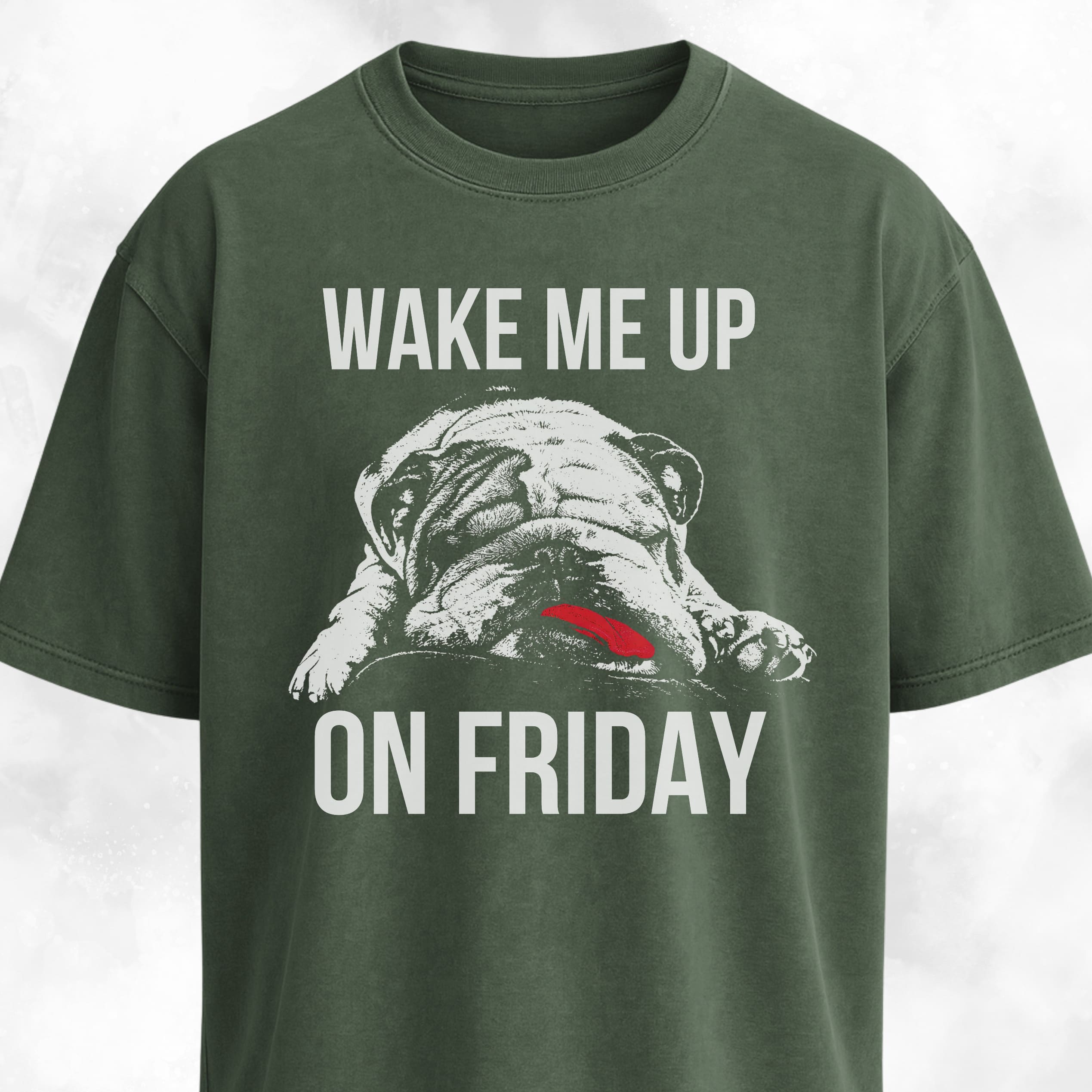 Wake Me Up On Friday Bulldog T-Shirt