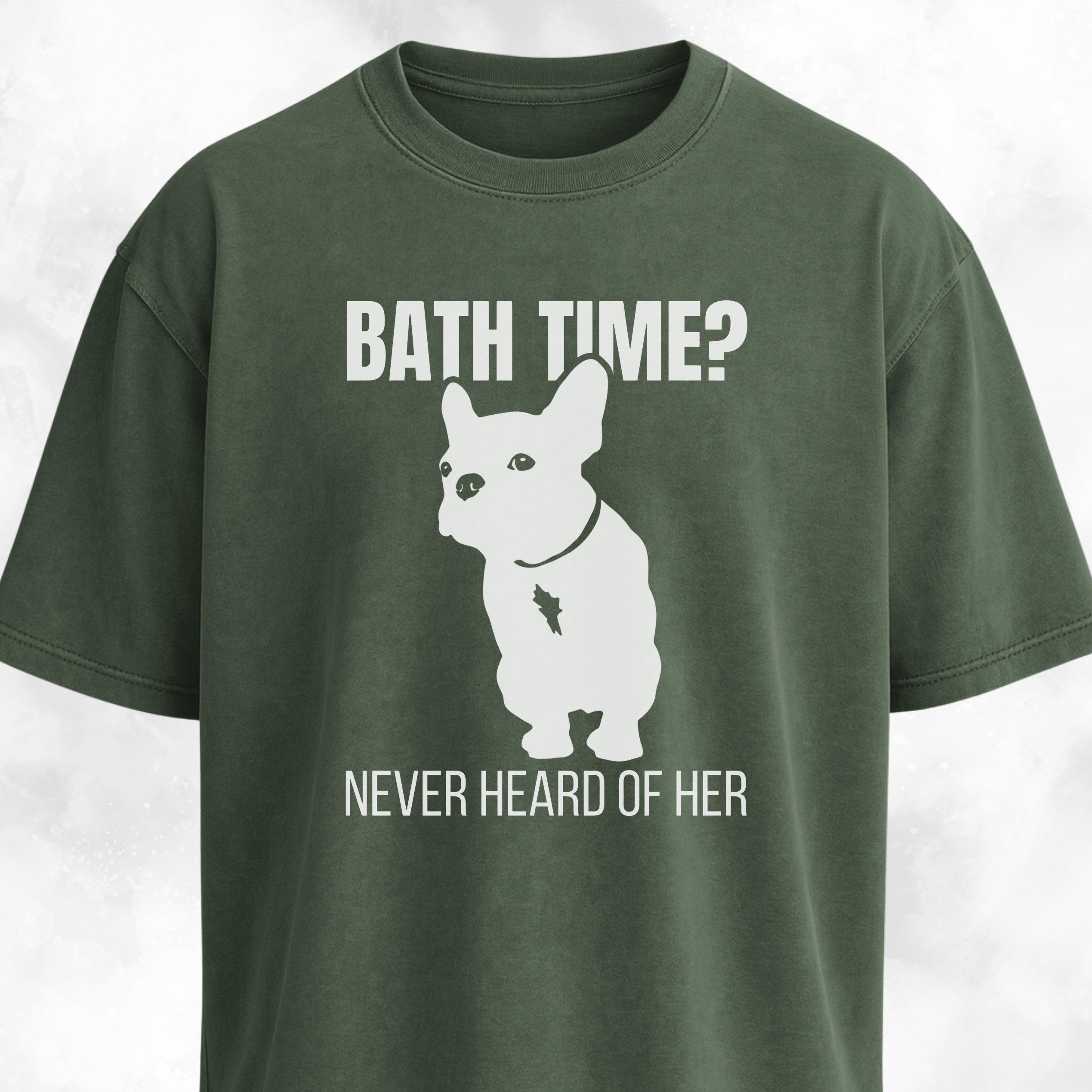 Bath Time Never Heard Of Her Frenchie T-Shirt