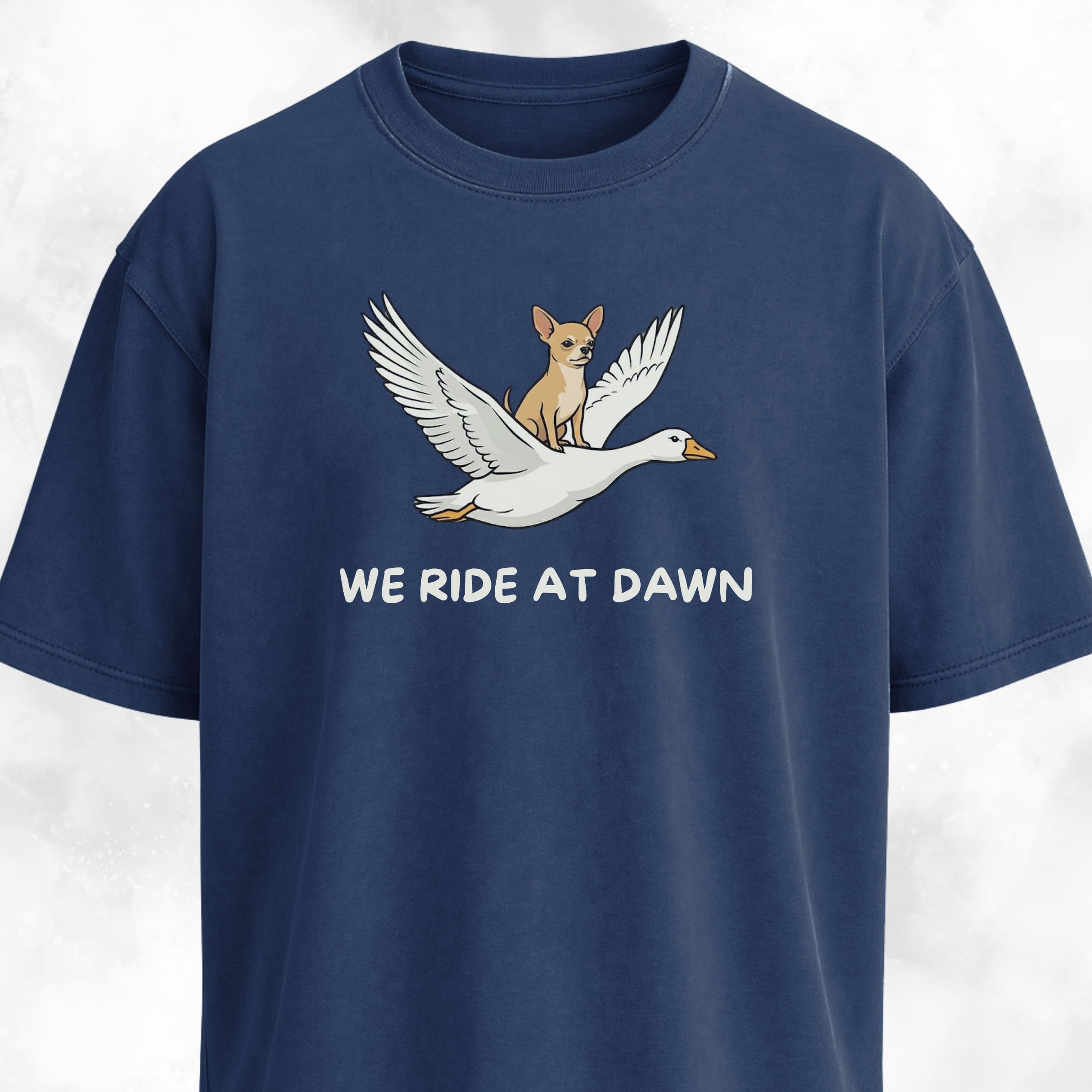 We Ride At Dawn Chihuahua On A Goose T-Shirt