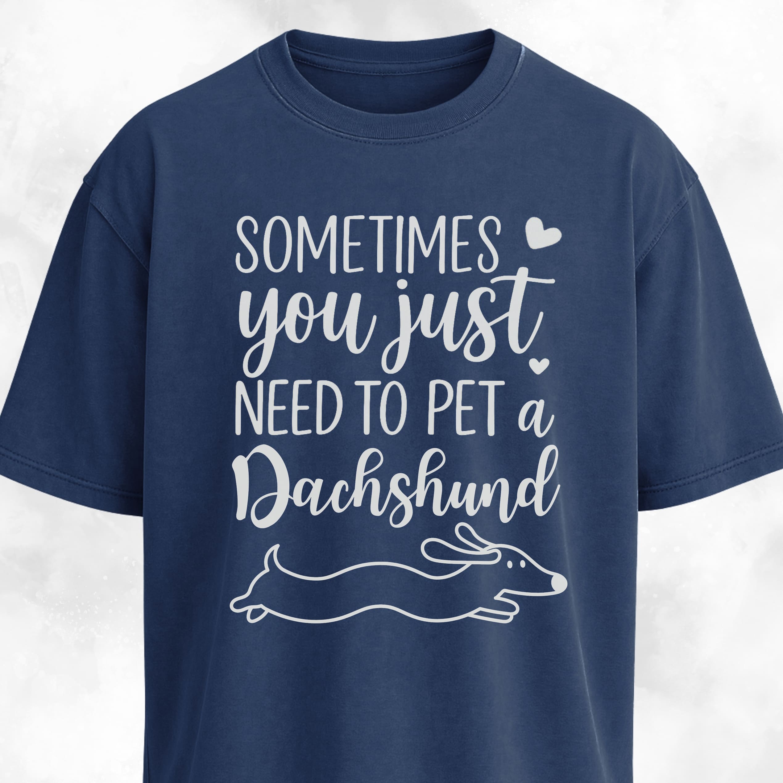 Sometimes You Just Need To Pet A Dachshund T-Shirt
