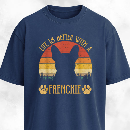 Life Is Better With A Frenchie T-Shirt
