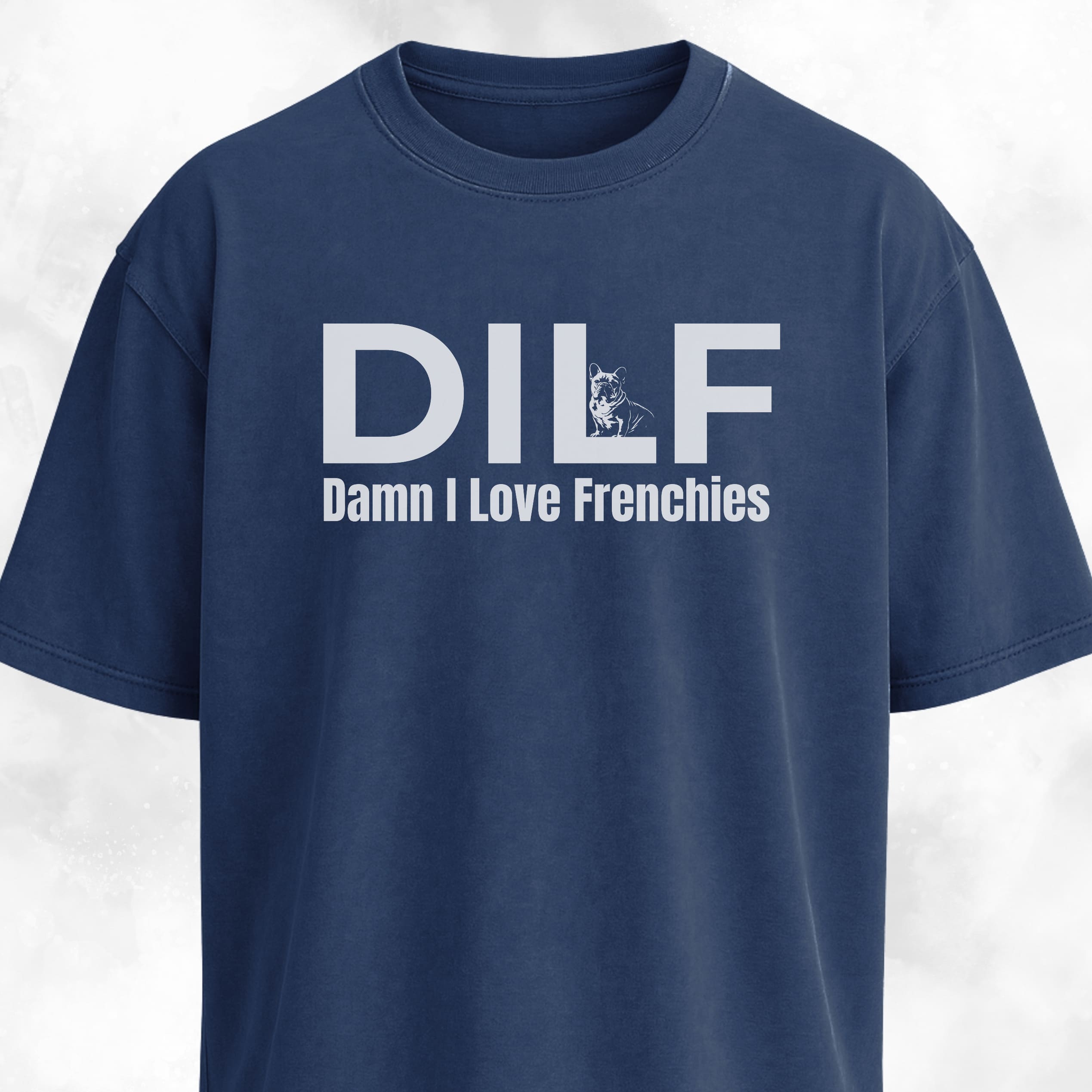 DILF Damn I Love Frenchies T-Shirt