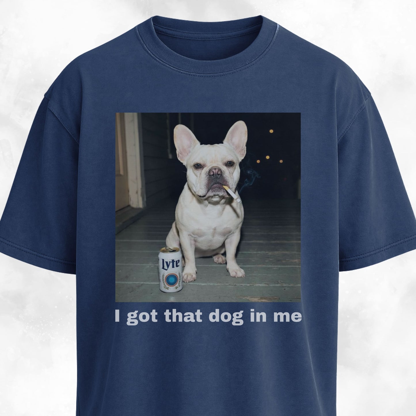 I Got That Dog In Me French Bulldog T-Shirt