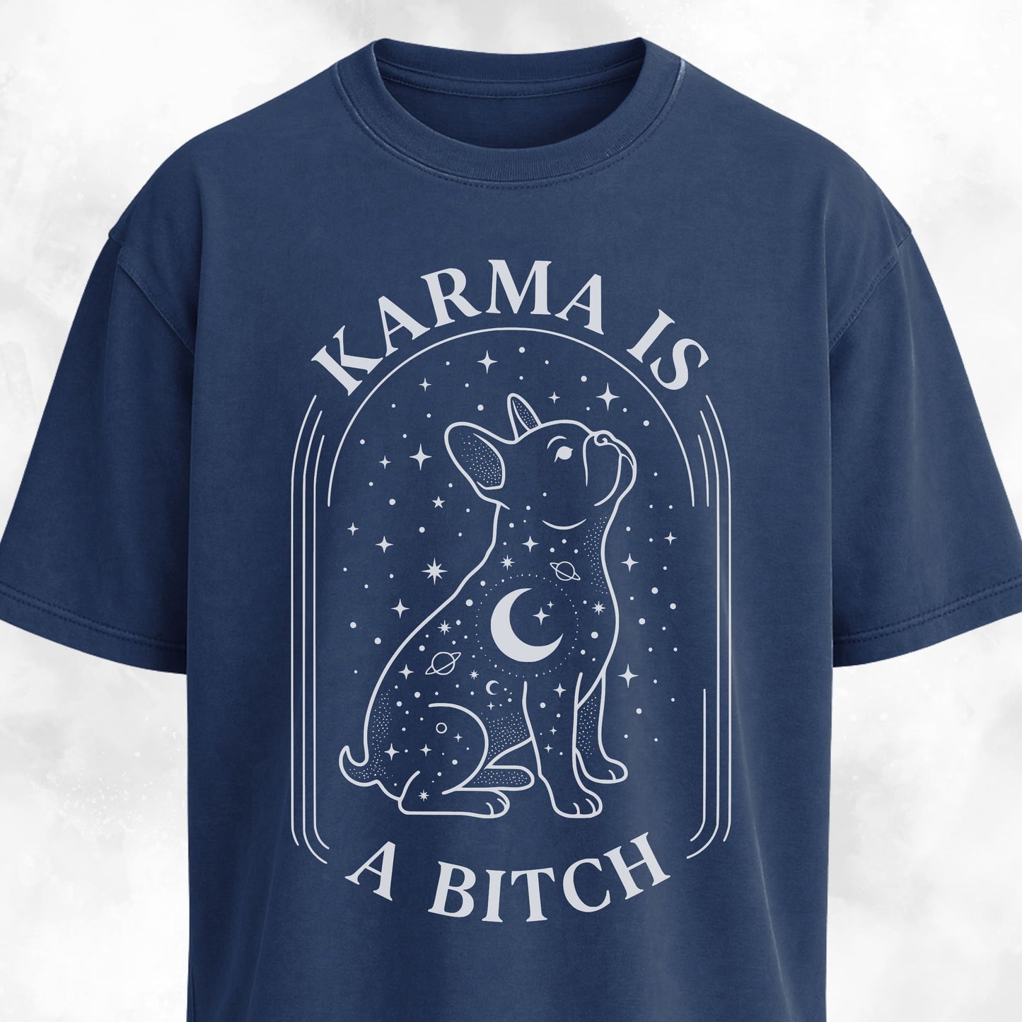 Karma Is A Bitch Frenchie T-Shirt