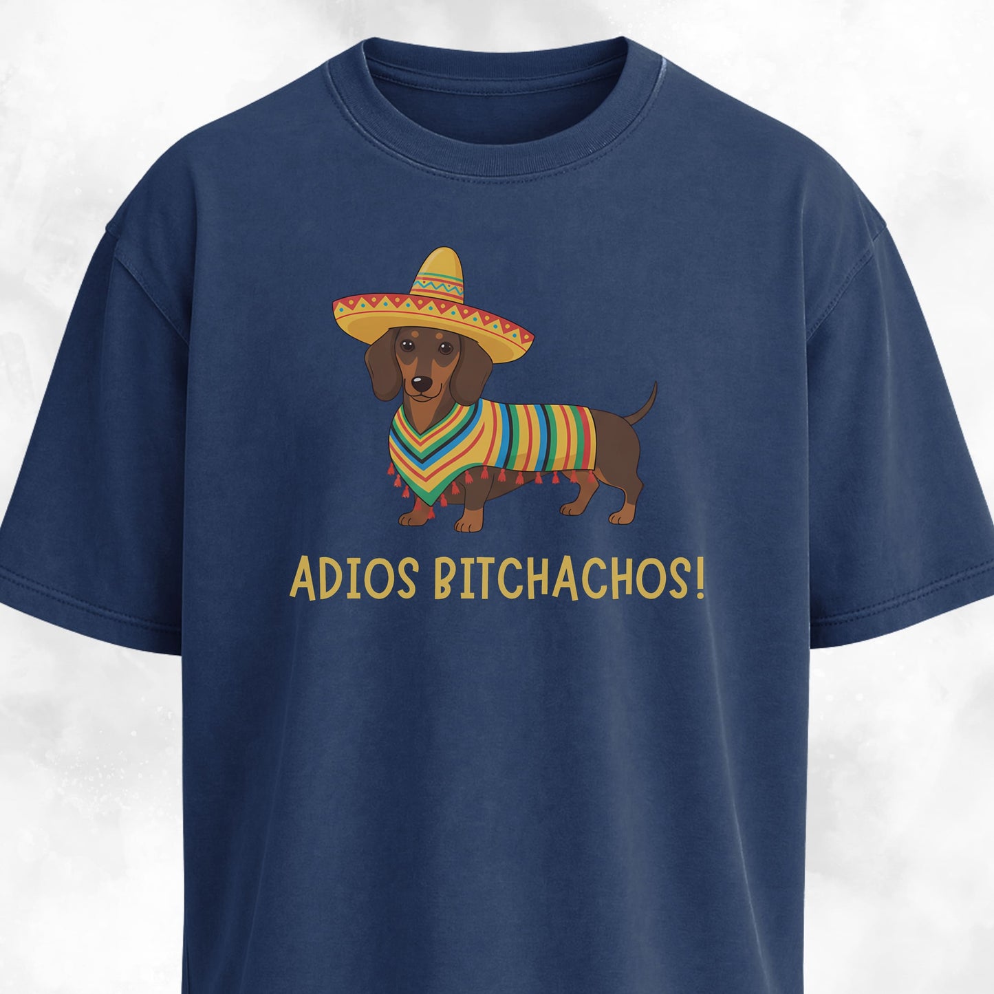 Adios Bitchachos Doxie Edition T-Shirt