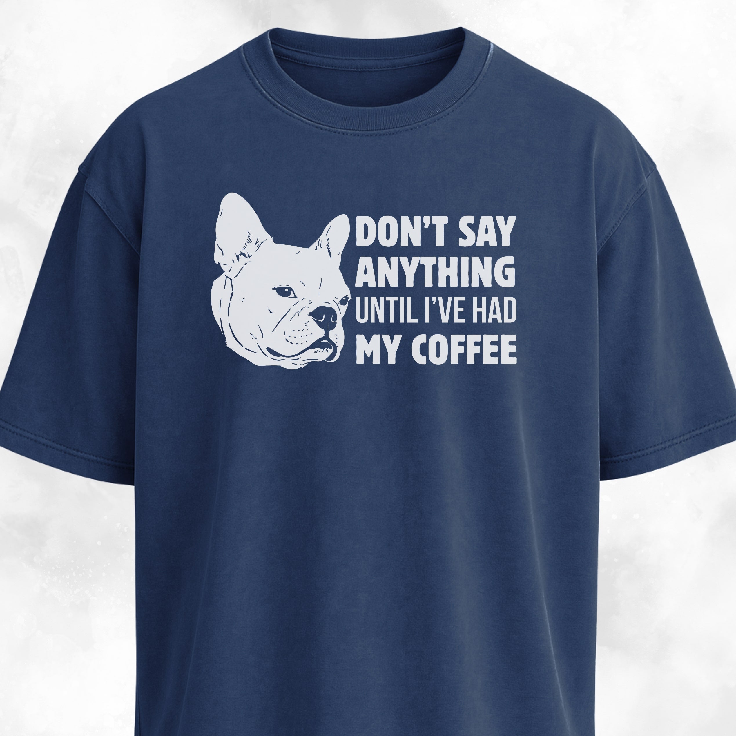 Don't Say Anything French Bulldog T-Shirt
