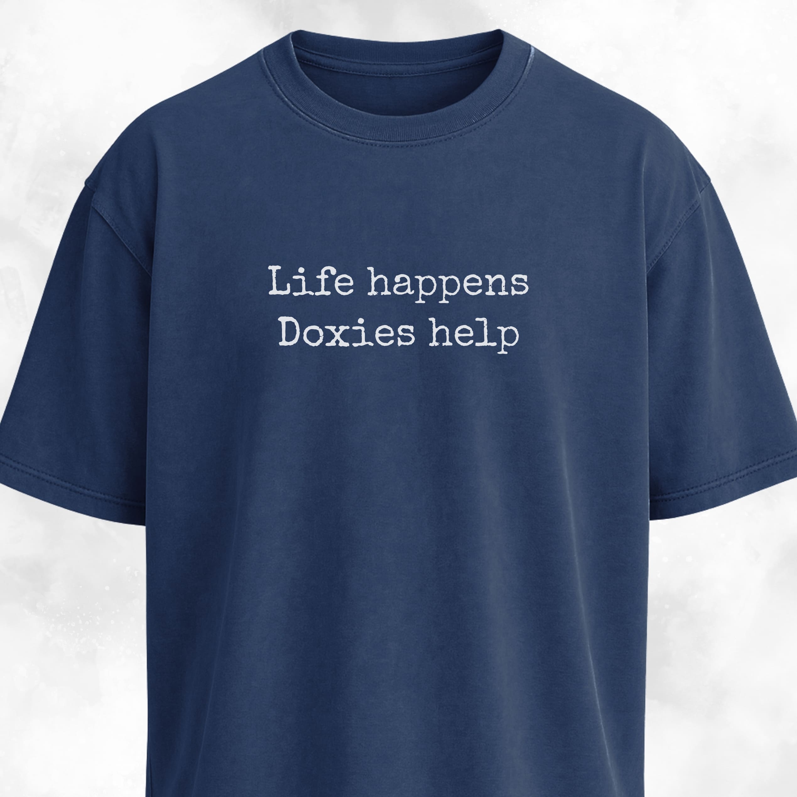 Life Happens, Doxies Help T-Shirt