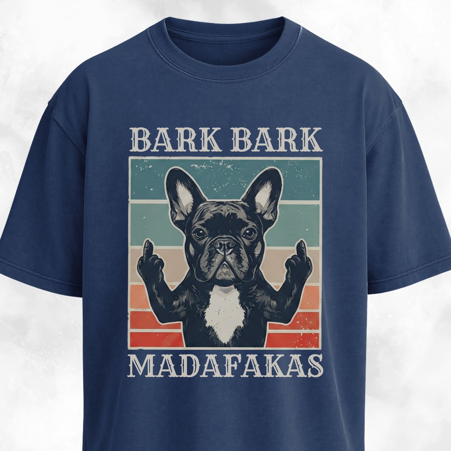 Bark Bark Madafakas Frenchie T-Shirt
