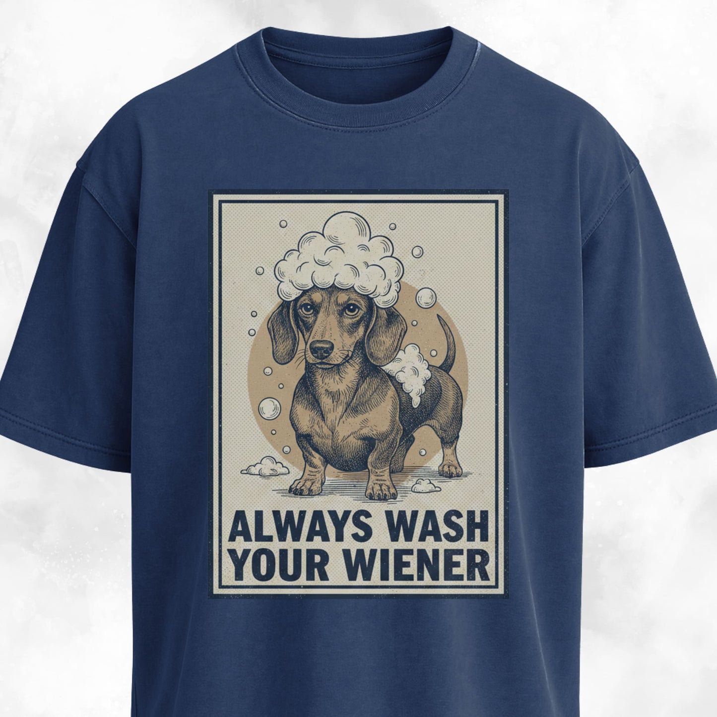 Always Wash Your Wiener T-Shirt