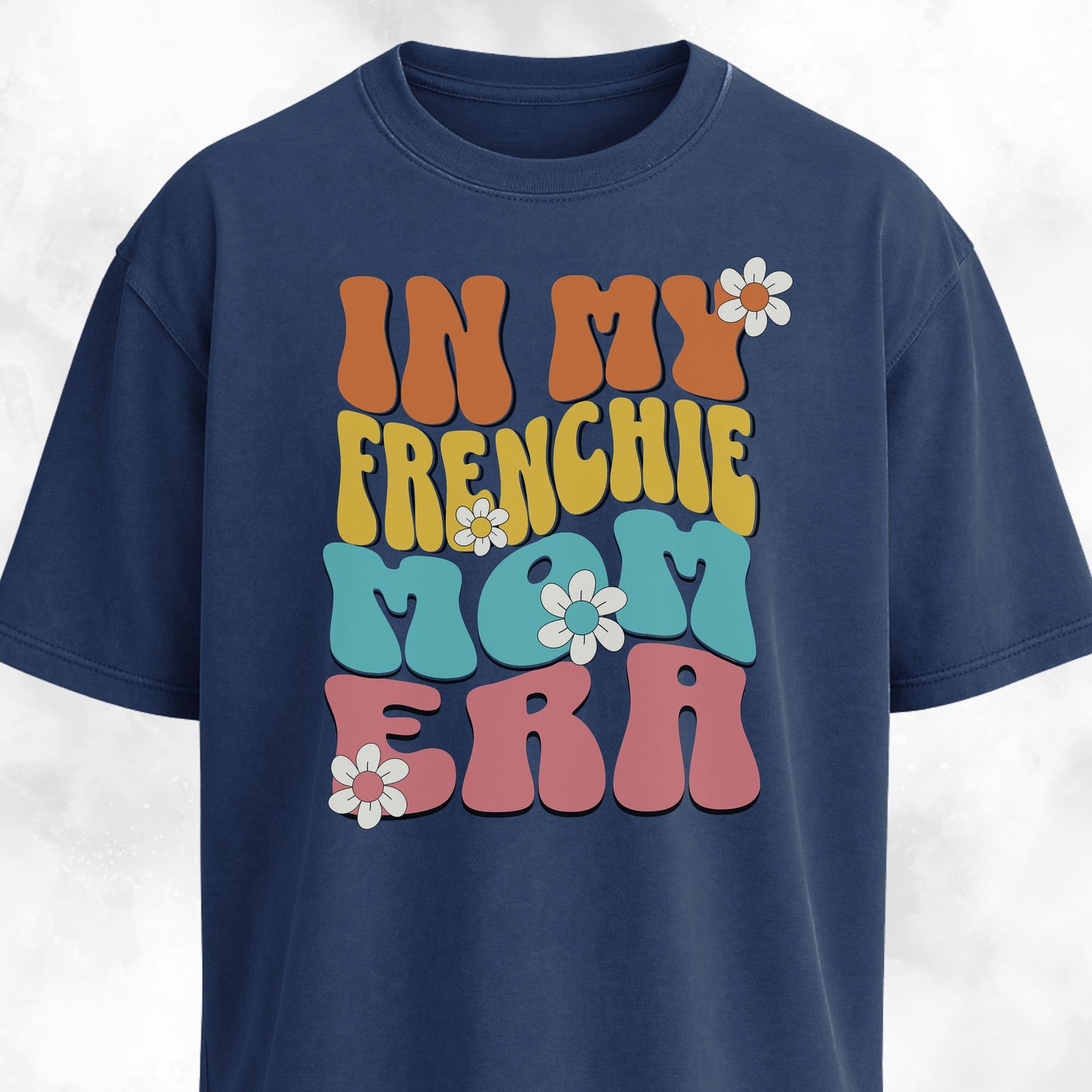 In My Frenchie Mom Era T-Shirt