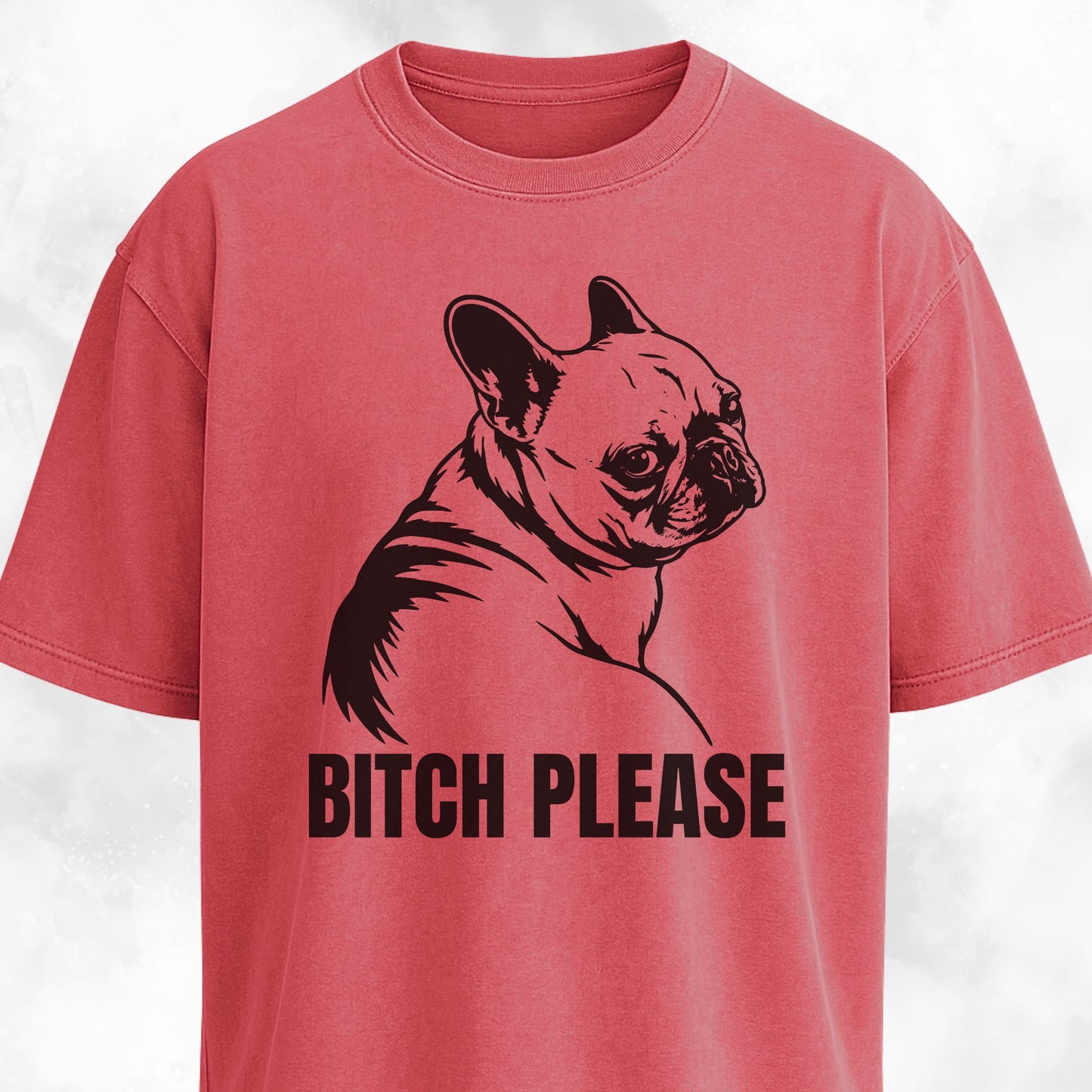 Bitch Please Frenchie T-Shirt
