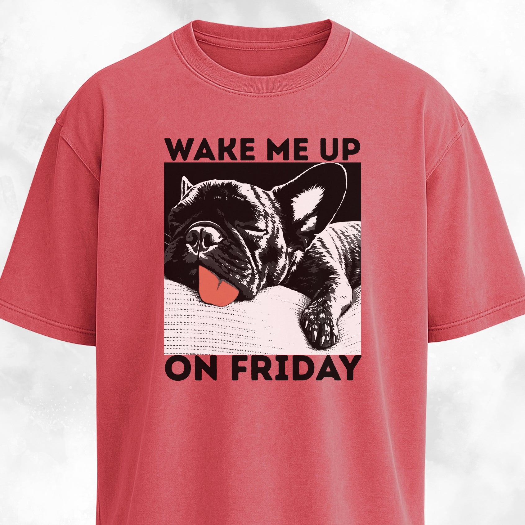 Wake Me Up On Friday Frenchie T-Shirt