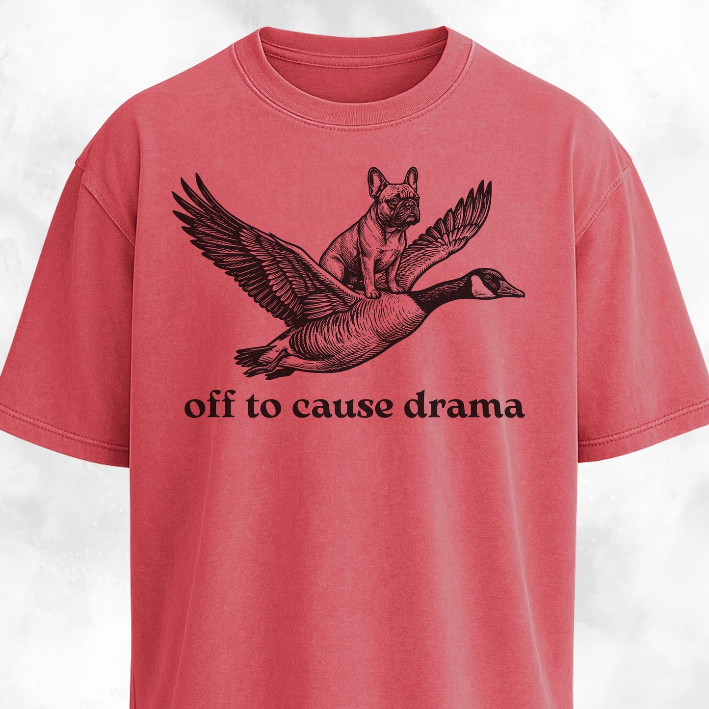 Off To Cause Drama Frenchie T-Shirt