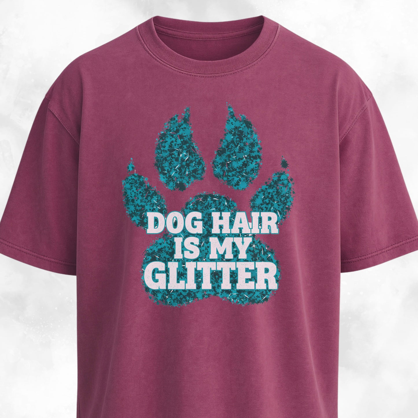 Dog Hair Is My Glitter T-Shirt