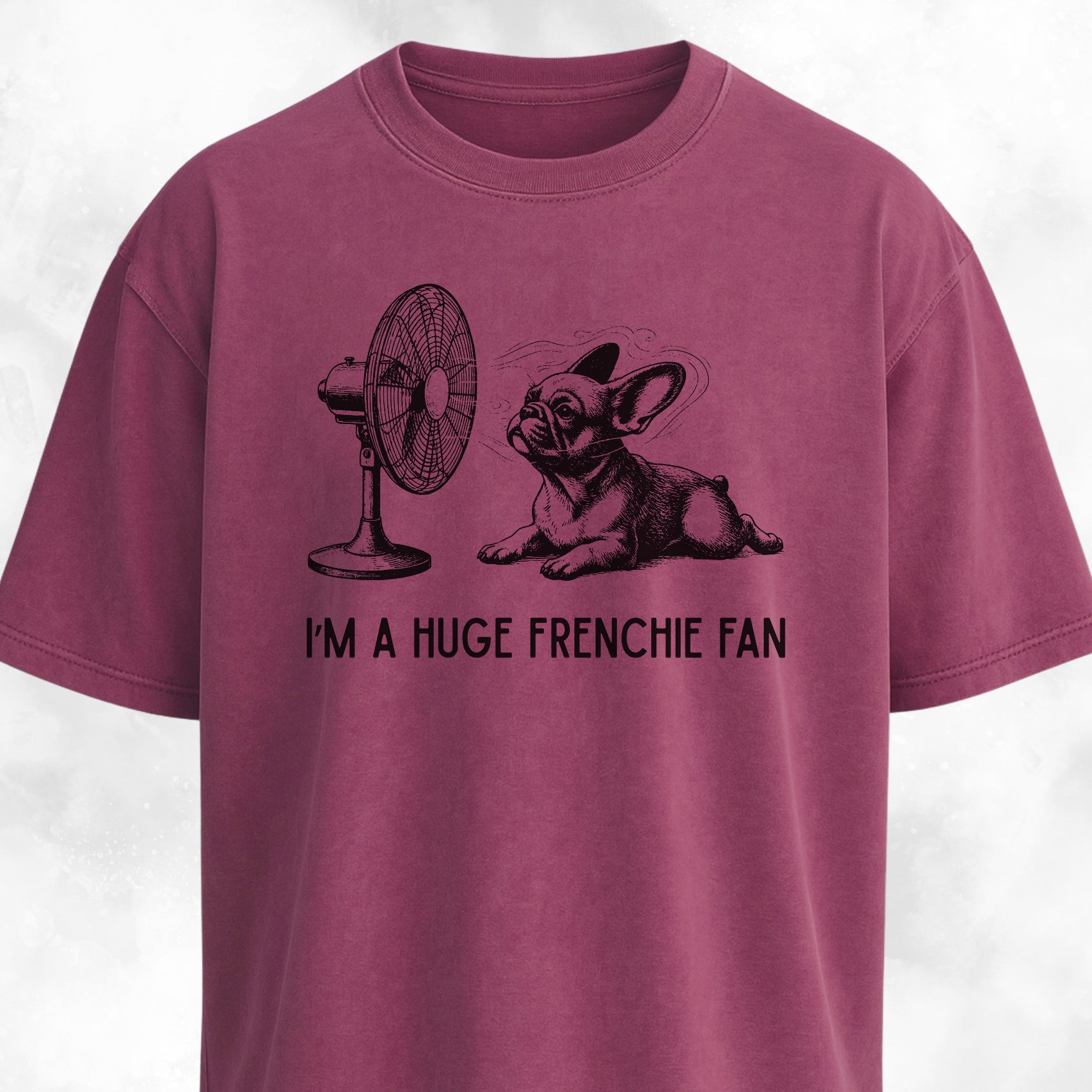 I'm A Huge Frenchie Fan T-Shirt