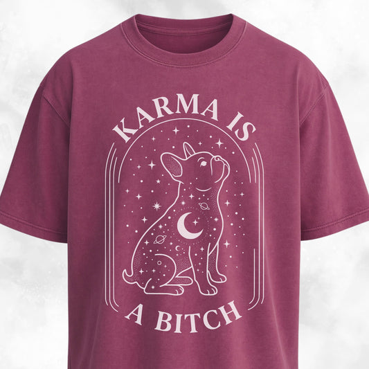 Karma Is A Bitch Frenchie T-Shirt