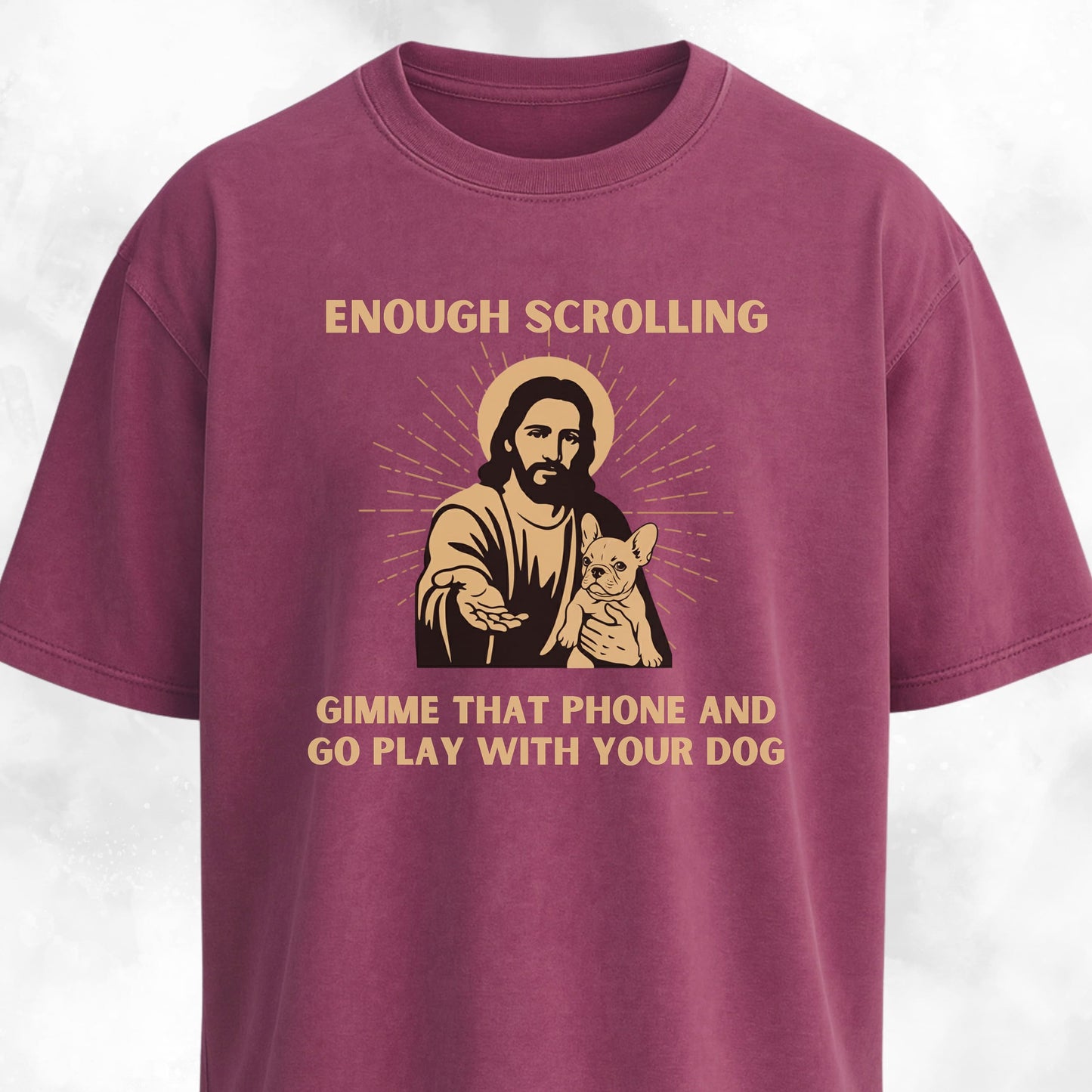 Enough Scrolling Jesus Advice Frenchie Edition T-Shirt