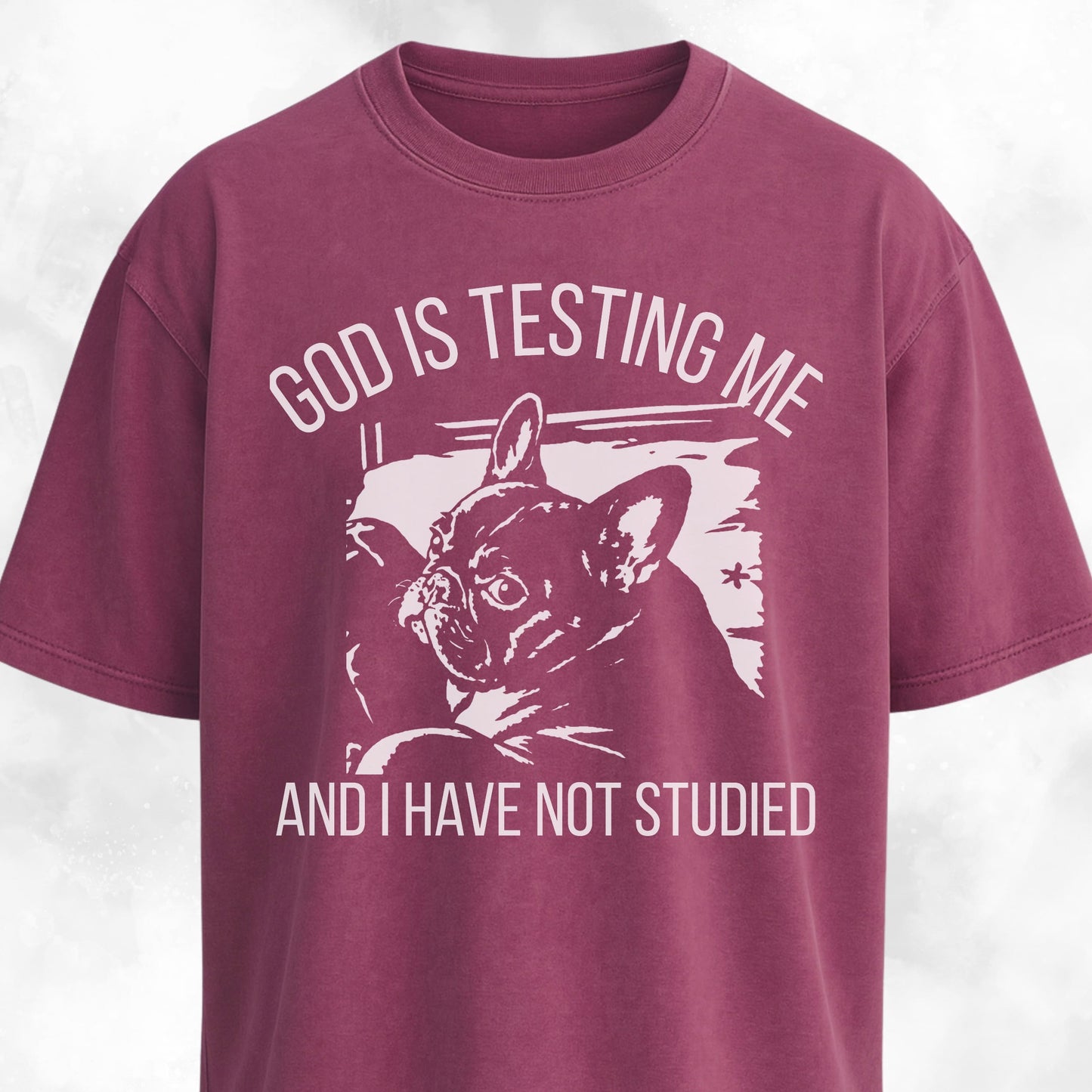 God Is Testing Me Frenchie T-Shirt