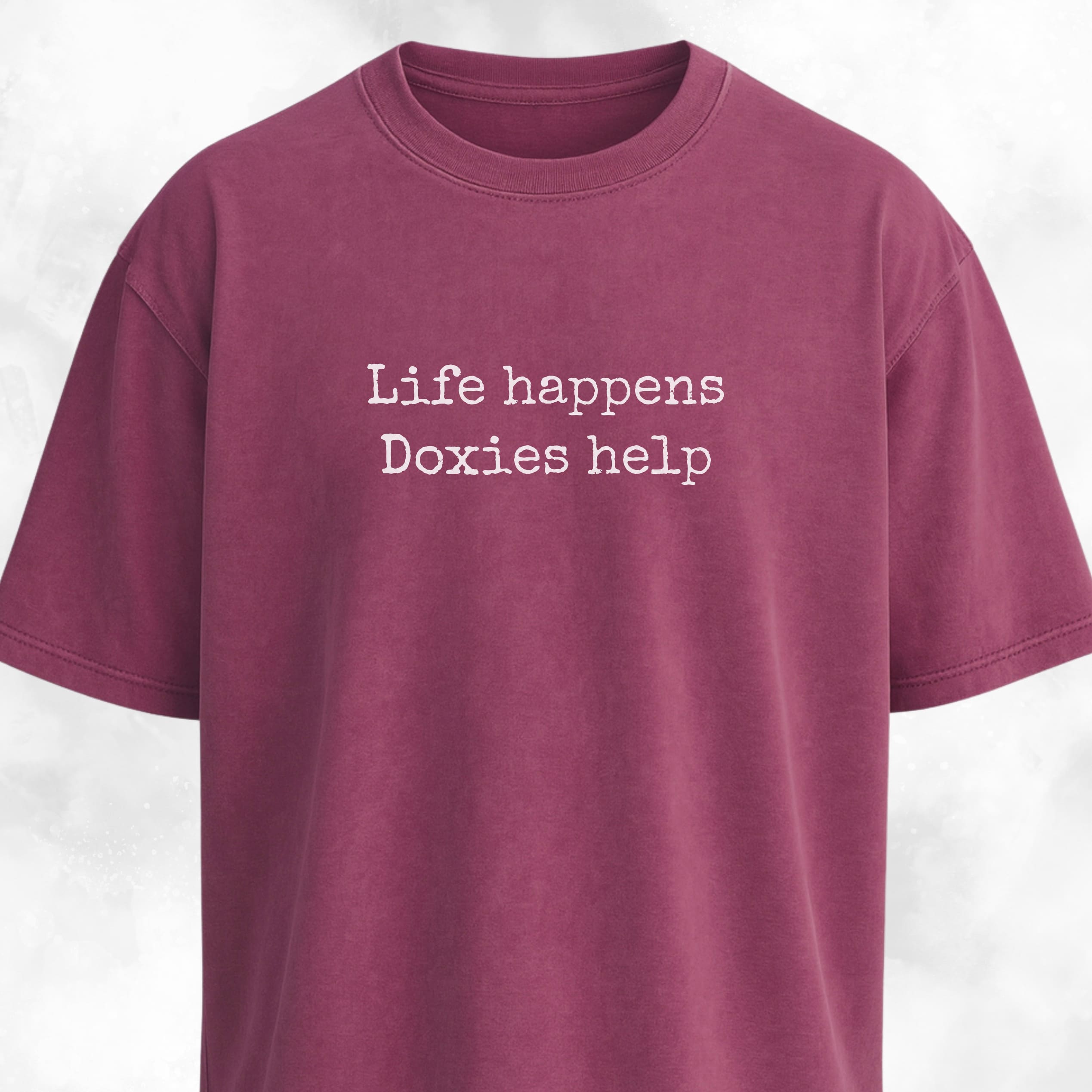 Life Happens, Doxies Help T-Shirt