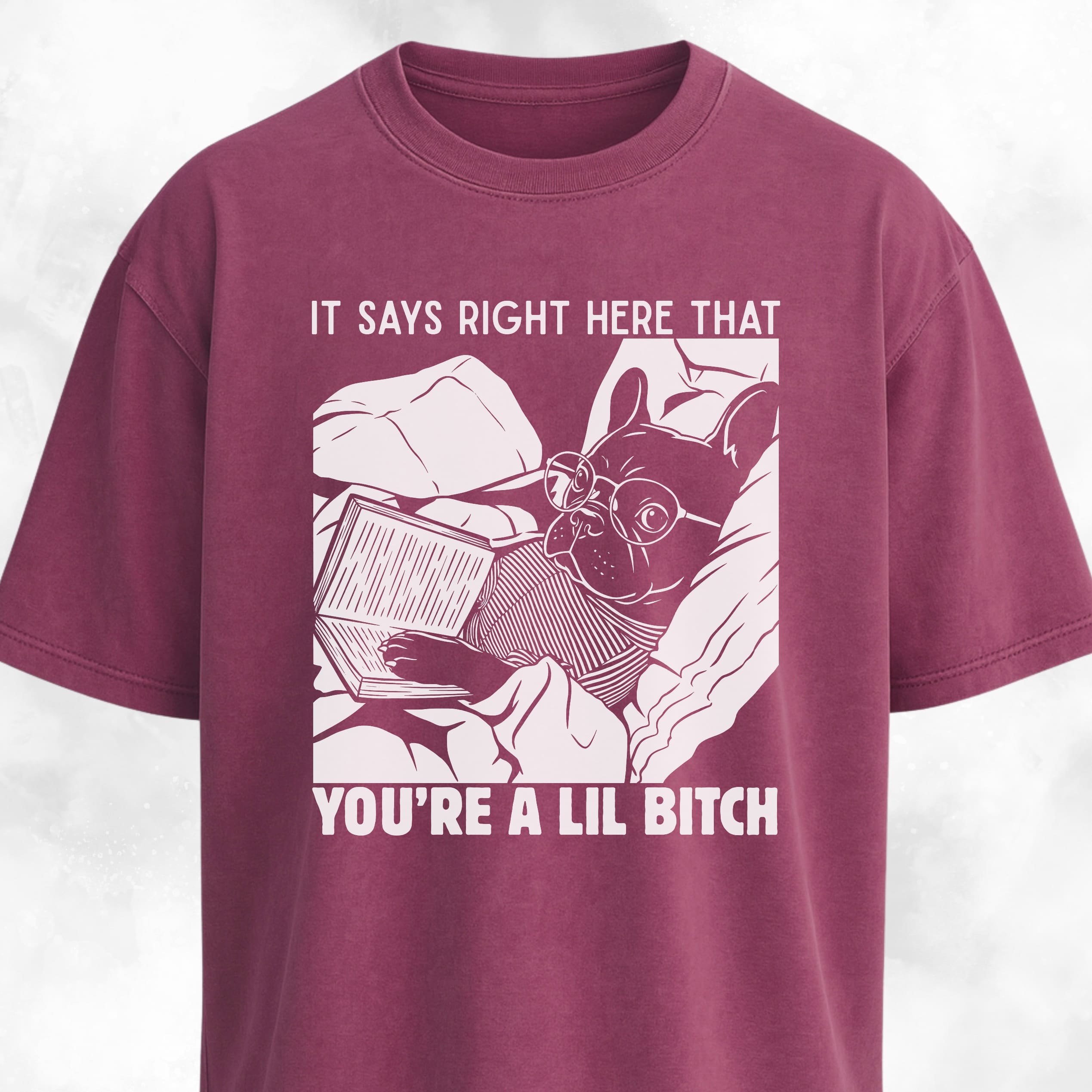 You're A Lil Bitch French Bulldog T-Shirt