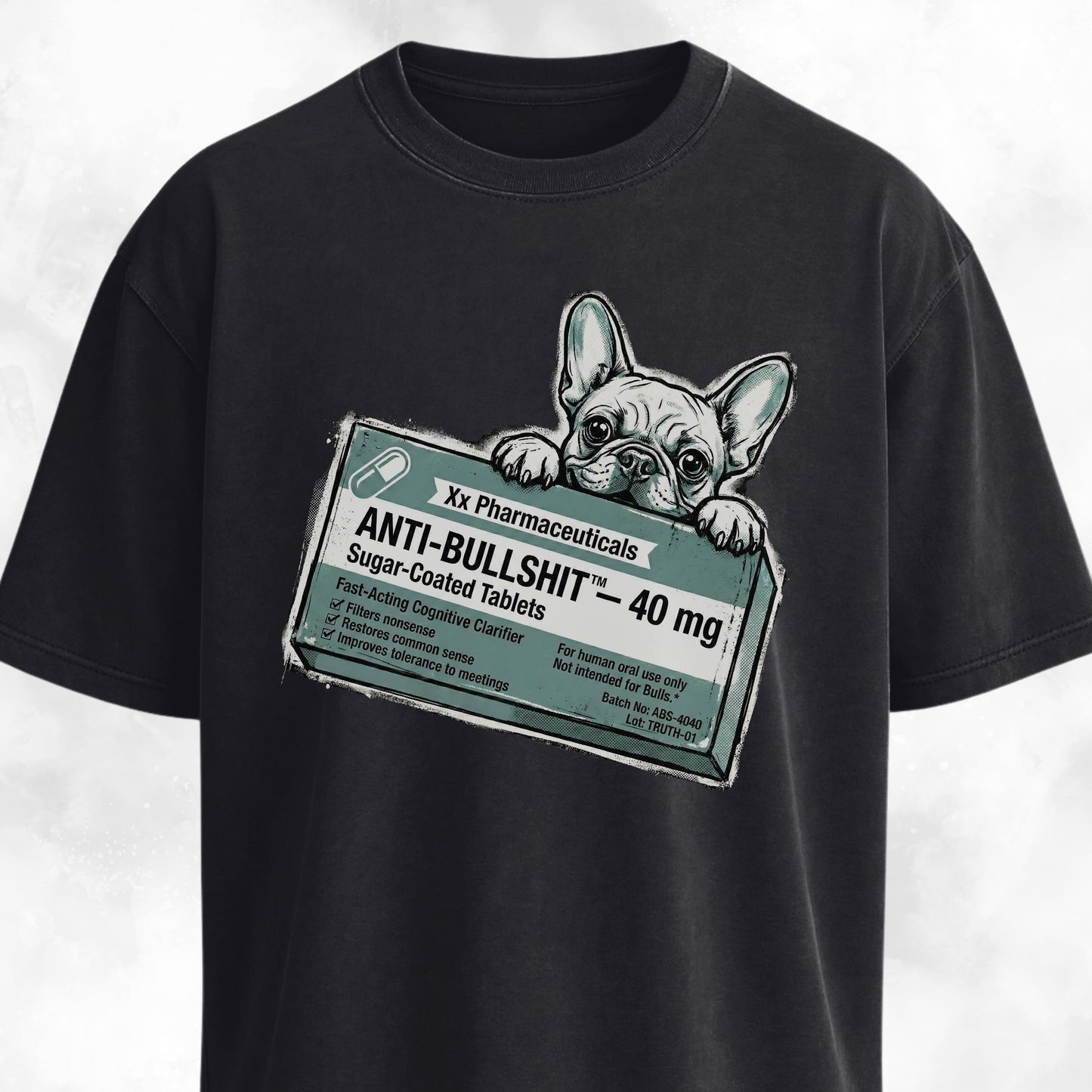 Anti-bullshit Fake Pharma Frenchie T-Shirt