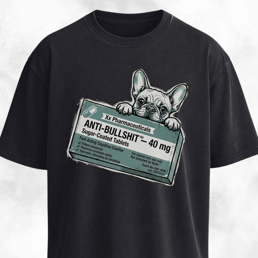Anti-bullshit Fake Pharma Frenchie T-Shirt
