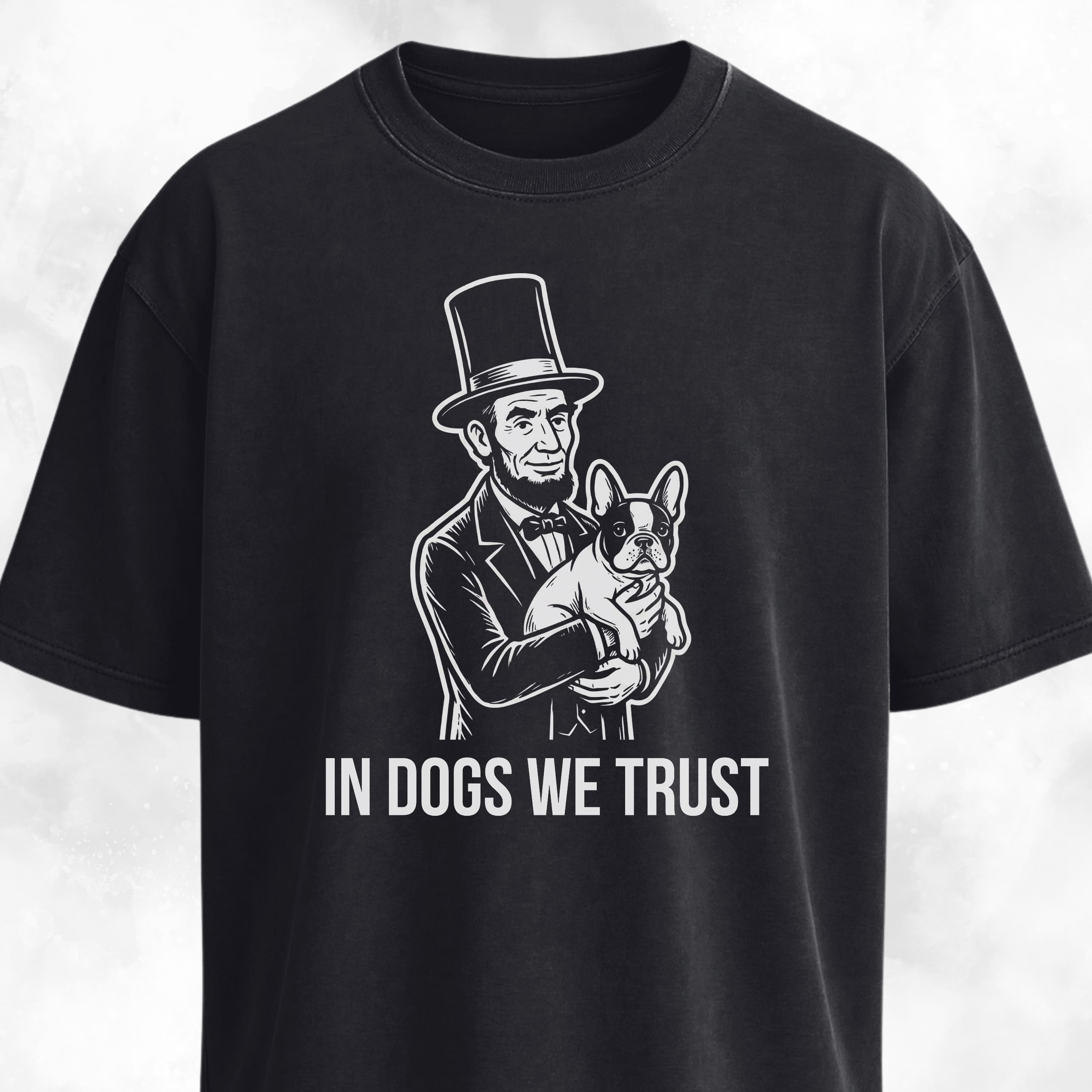 In Dogs We Trust Lincoln Frenchie T-Shirt