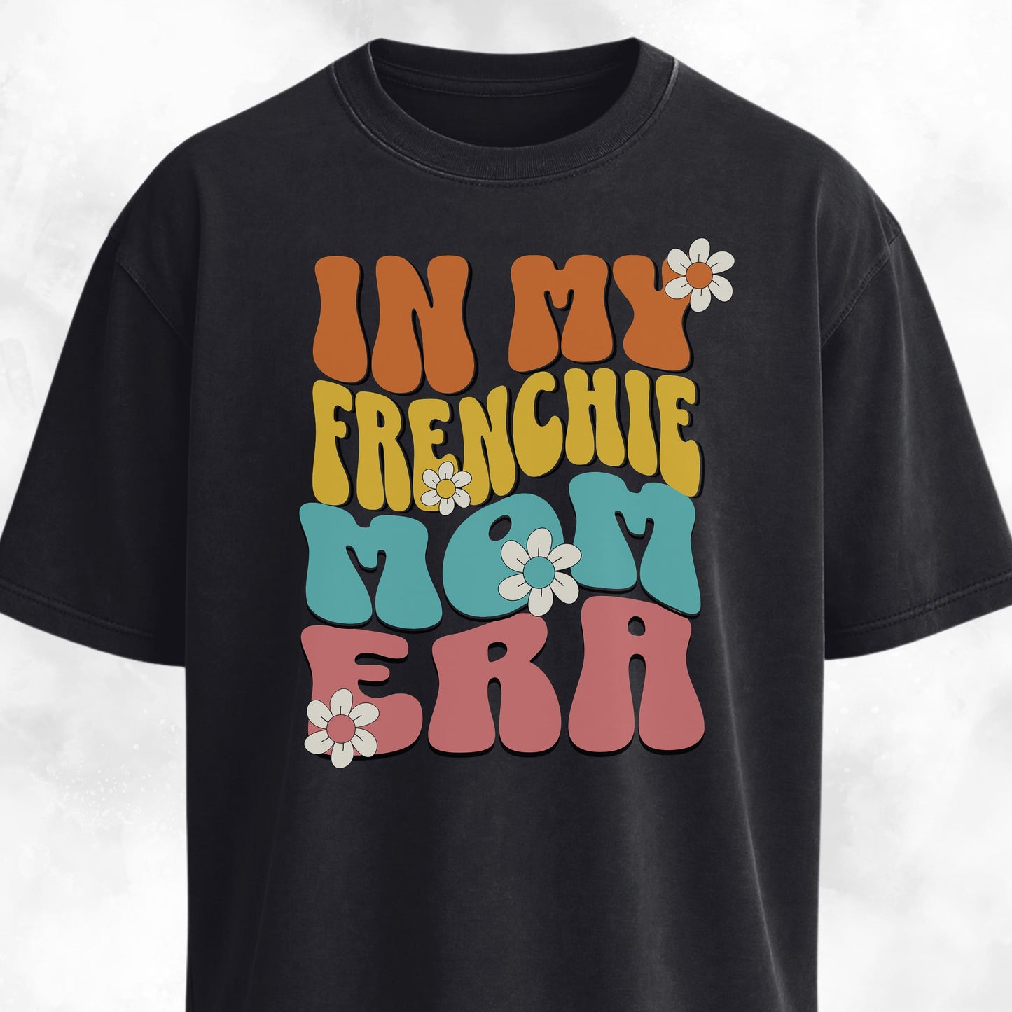 In My Frenchie Mom Era T-Shirt