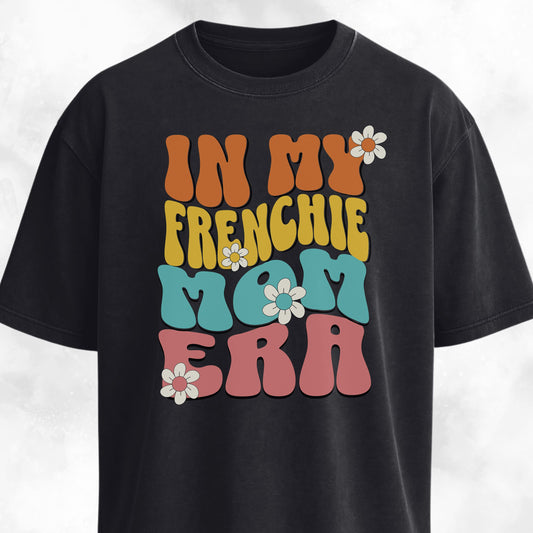 In My Frenchie Mom Era T-Shirt