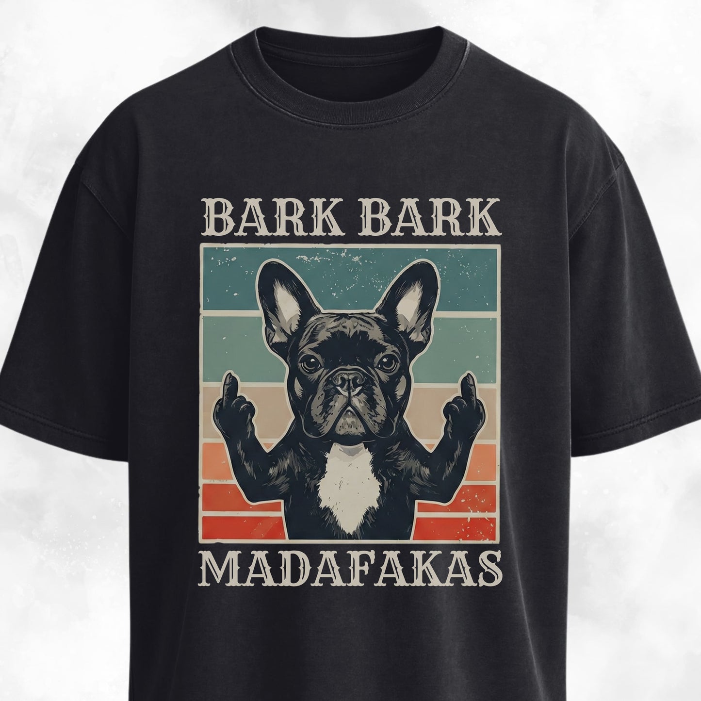 Bark Bark Madafakas Frenchie T-Shirt